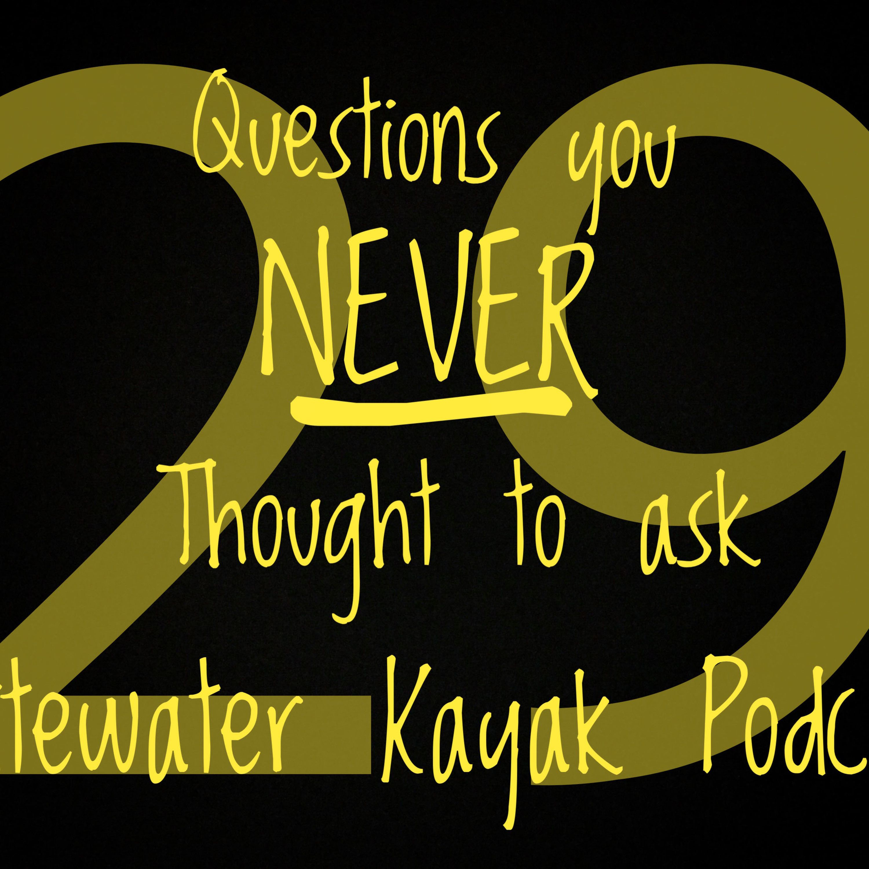 Questions You Never Thought to Ask.  Interviews with Whitewater Kayakers