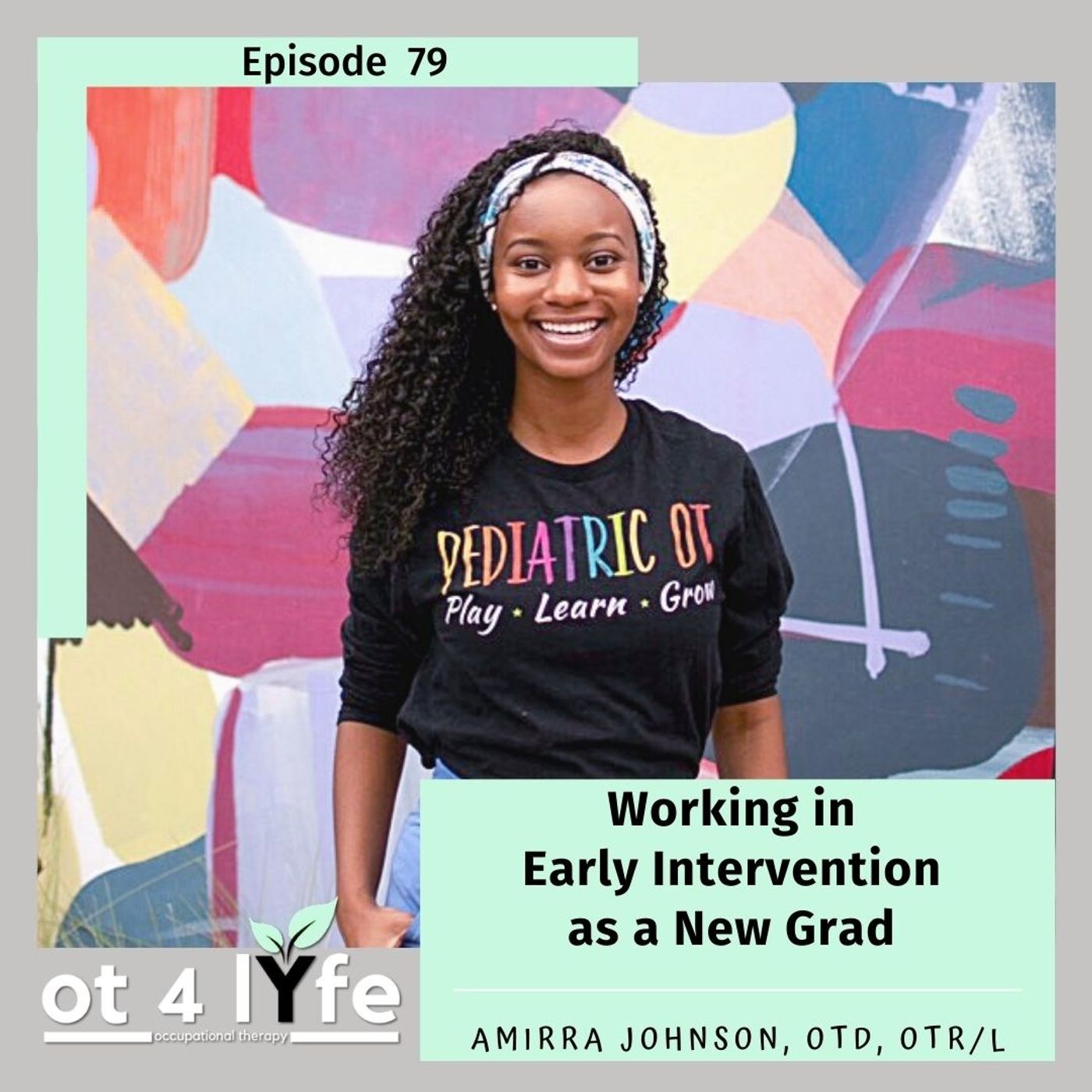 Working in Early Intervention as a New Grad with Amirra Johnson