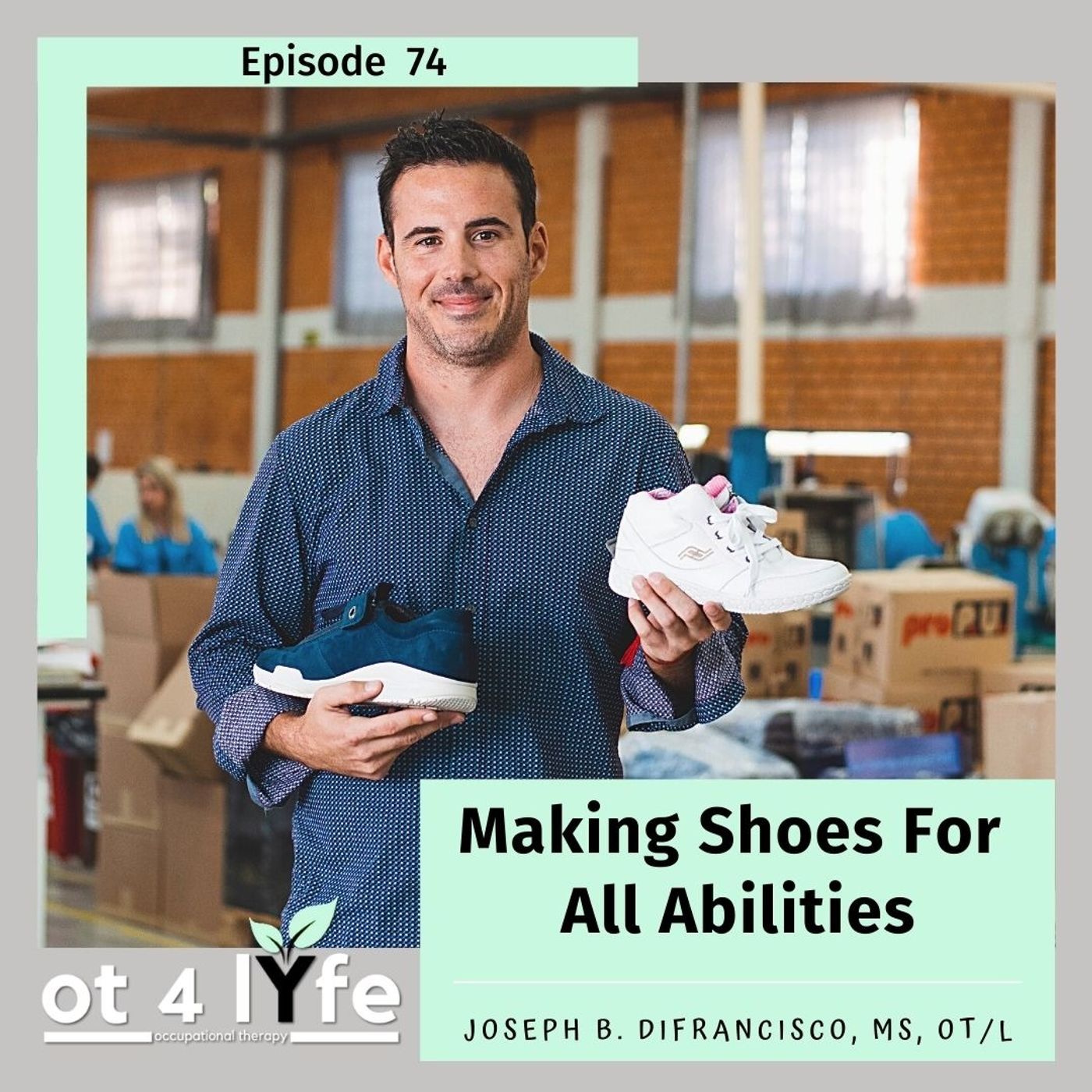 Making Shoes For All Abilities with Joseph DiFrancisco