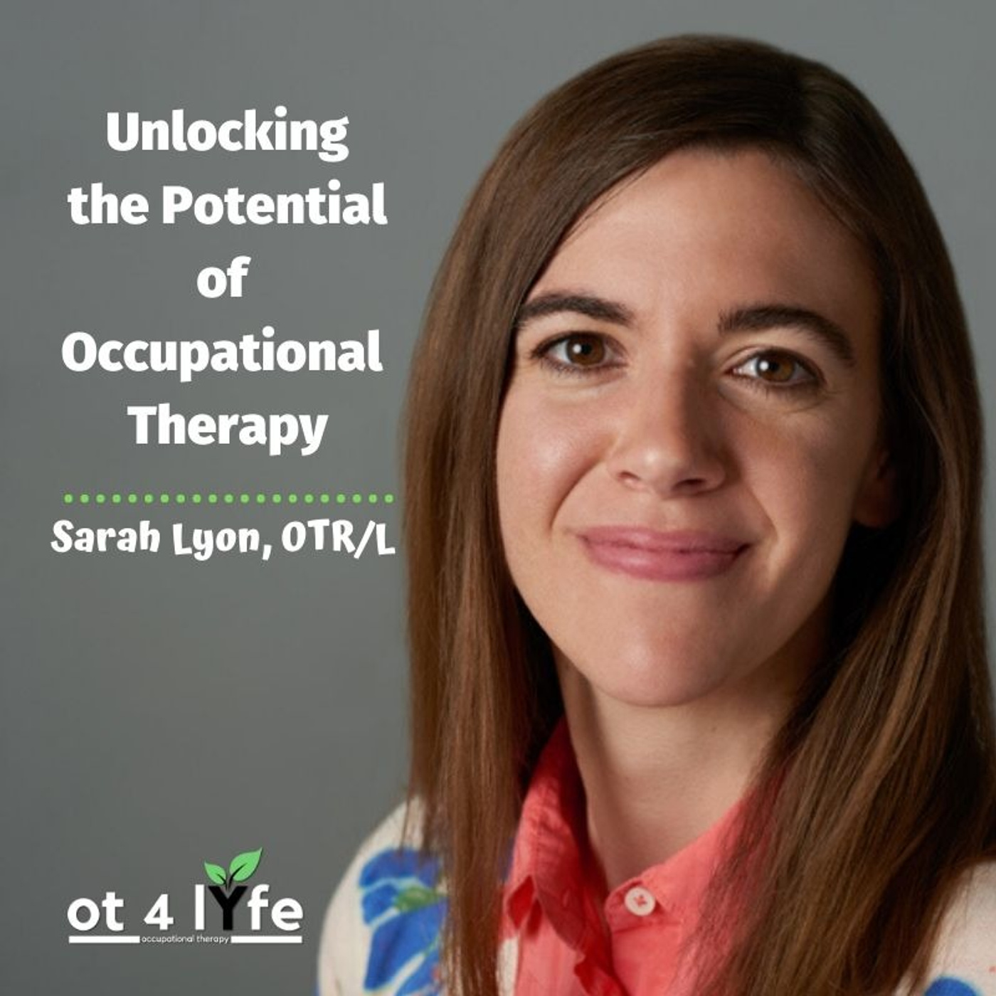 Unlocking the Potential of Occupational Therapy  with Sarah Lyon