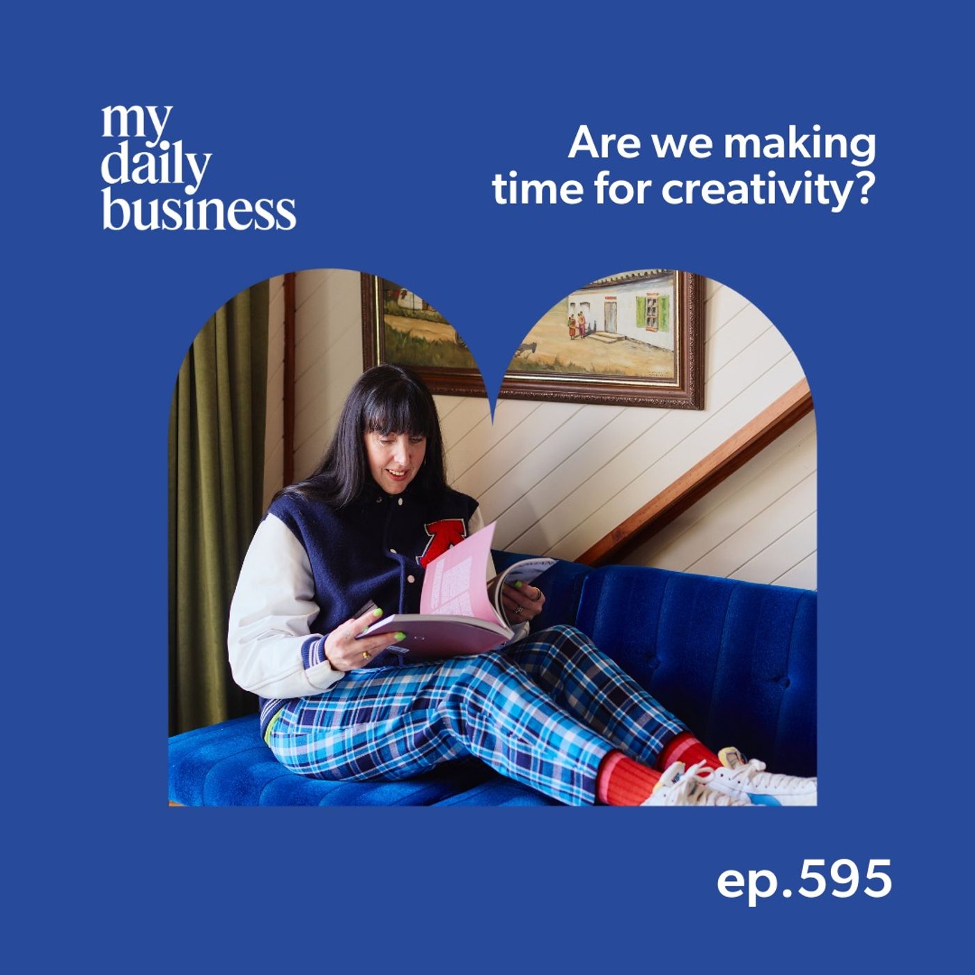 Episode 595: Are we actually making time for creativity?