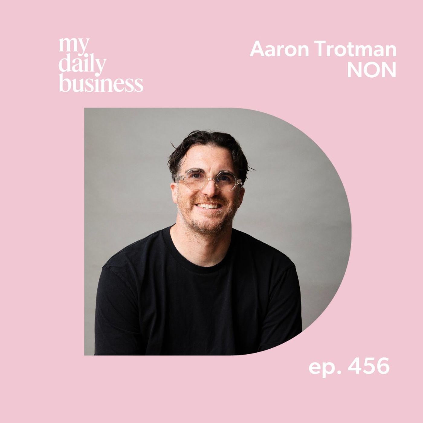 Creating an innovative product on a global scale with Aaron Trotman of NON