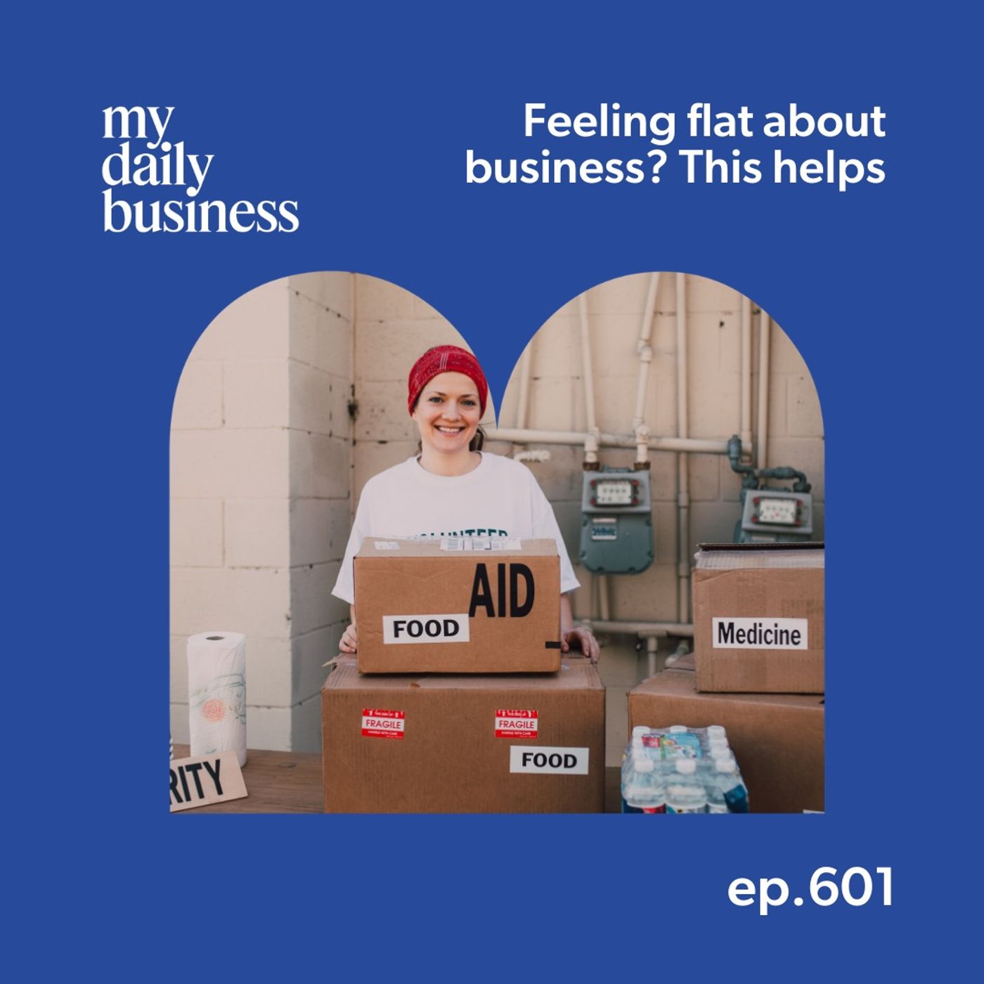 Episode 601: Feeling flat about your business? This can help.