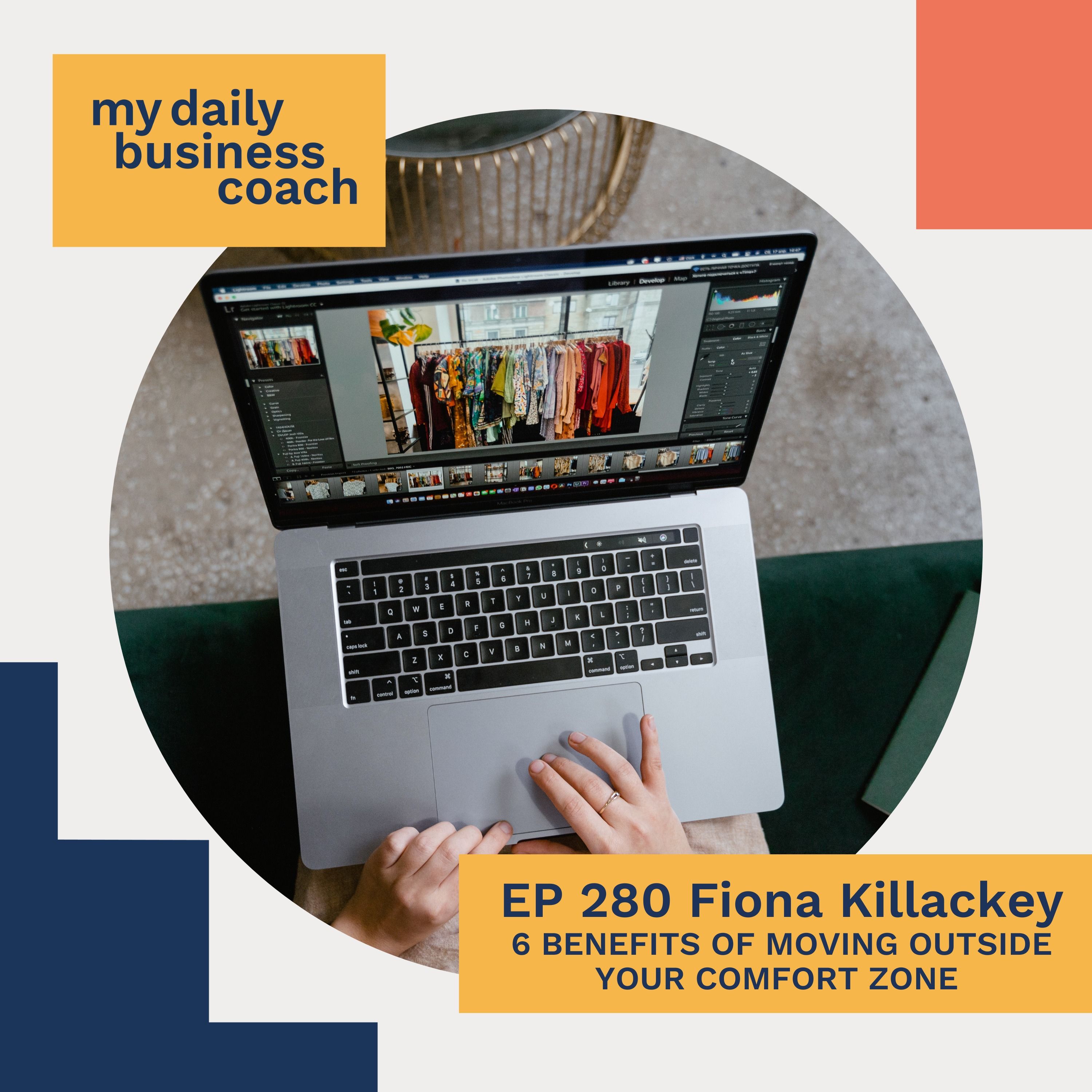 Episode 280: 6 benefits of moving outside your comfort zone