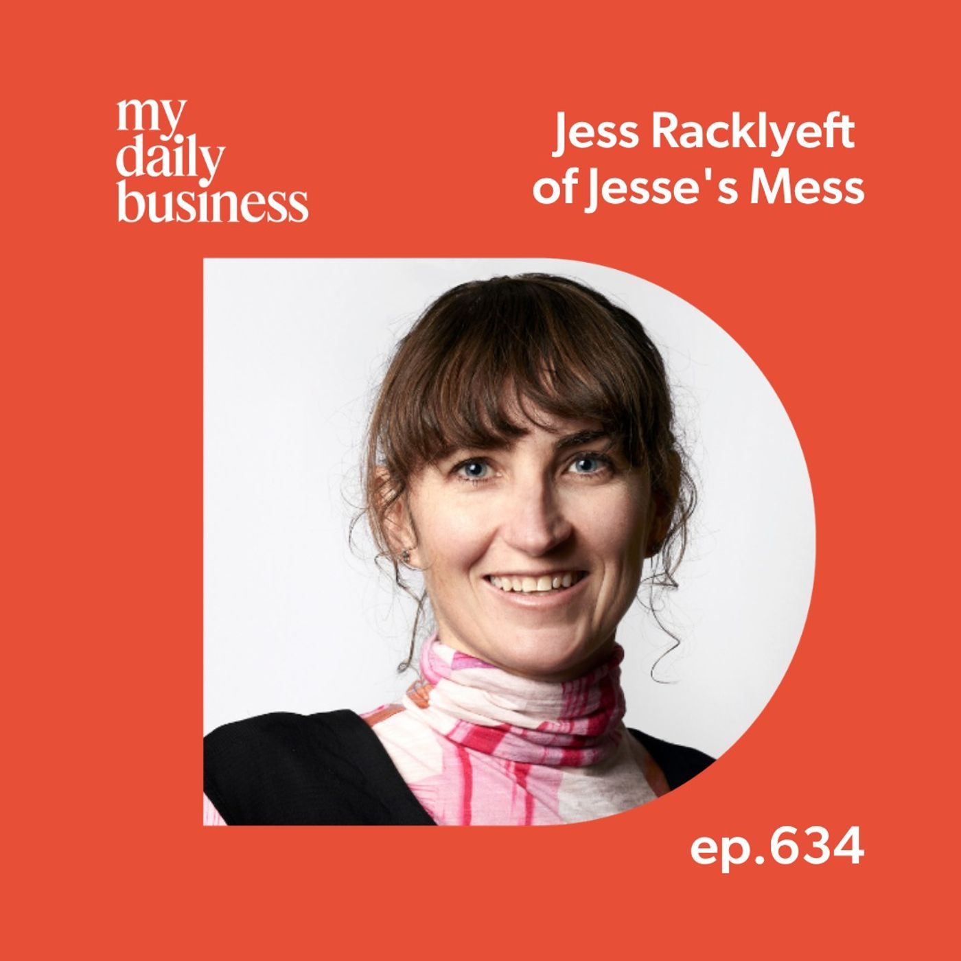 634: Jess Racklyeft of Jesses Mess on finding your true self