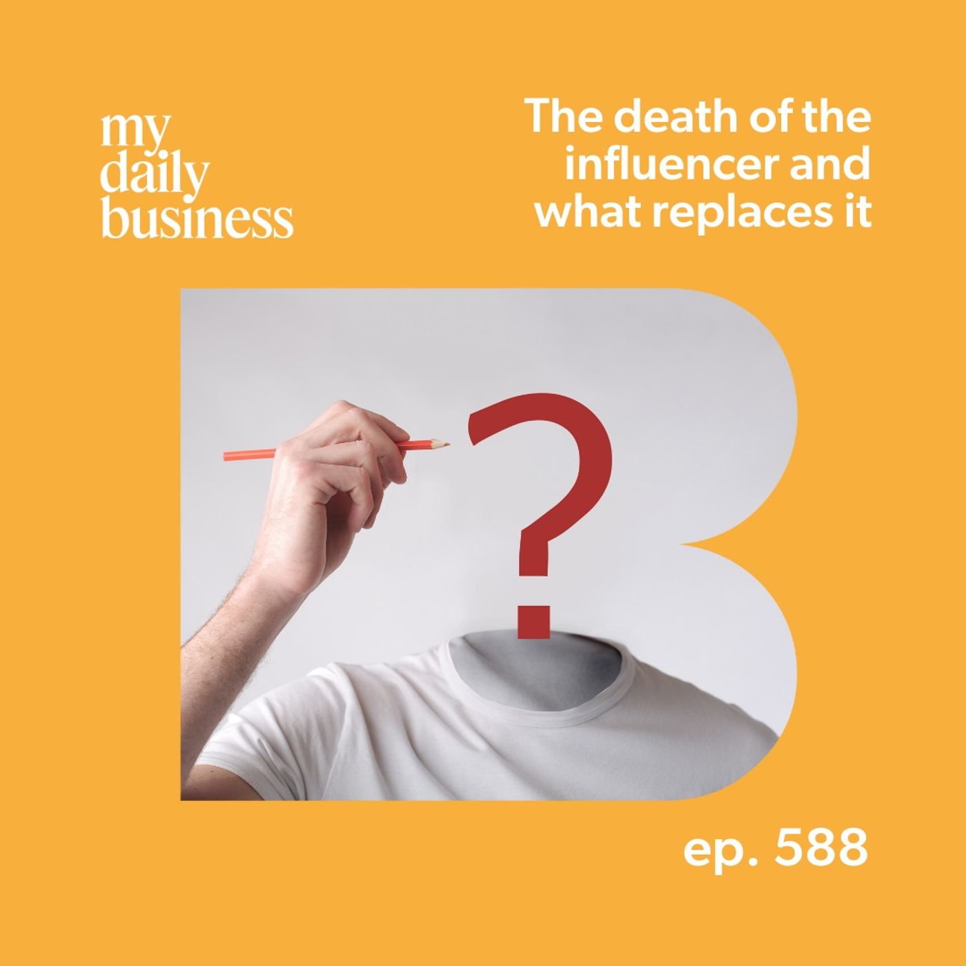 Episode 588:  The death of the influencer and what replaces it for your small business