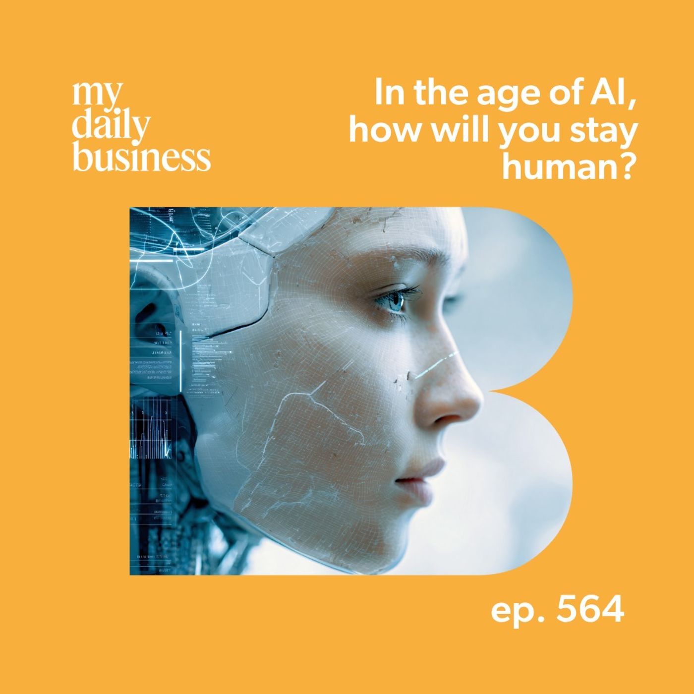 Episode 564: In the age of AI, how will you stay human in your small business?