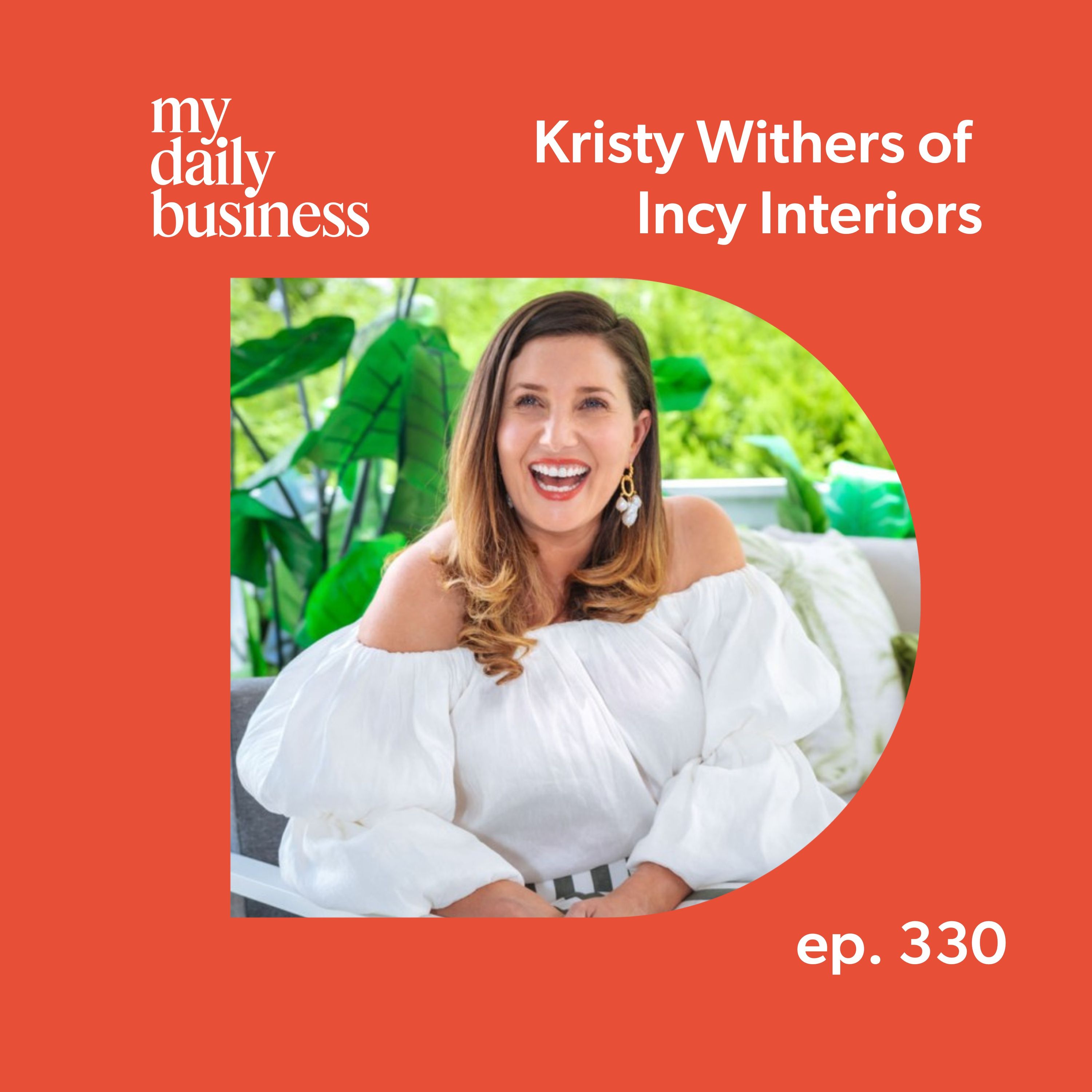 The beauty of constant evolution and listening to your customers with Kristy Withers of Incy Interiors