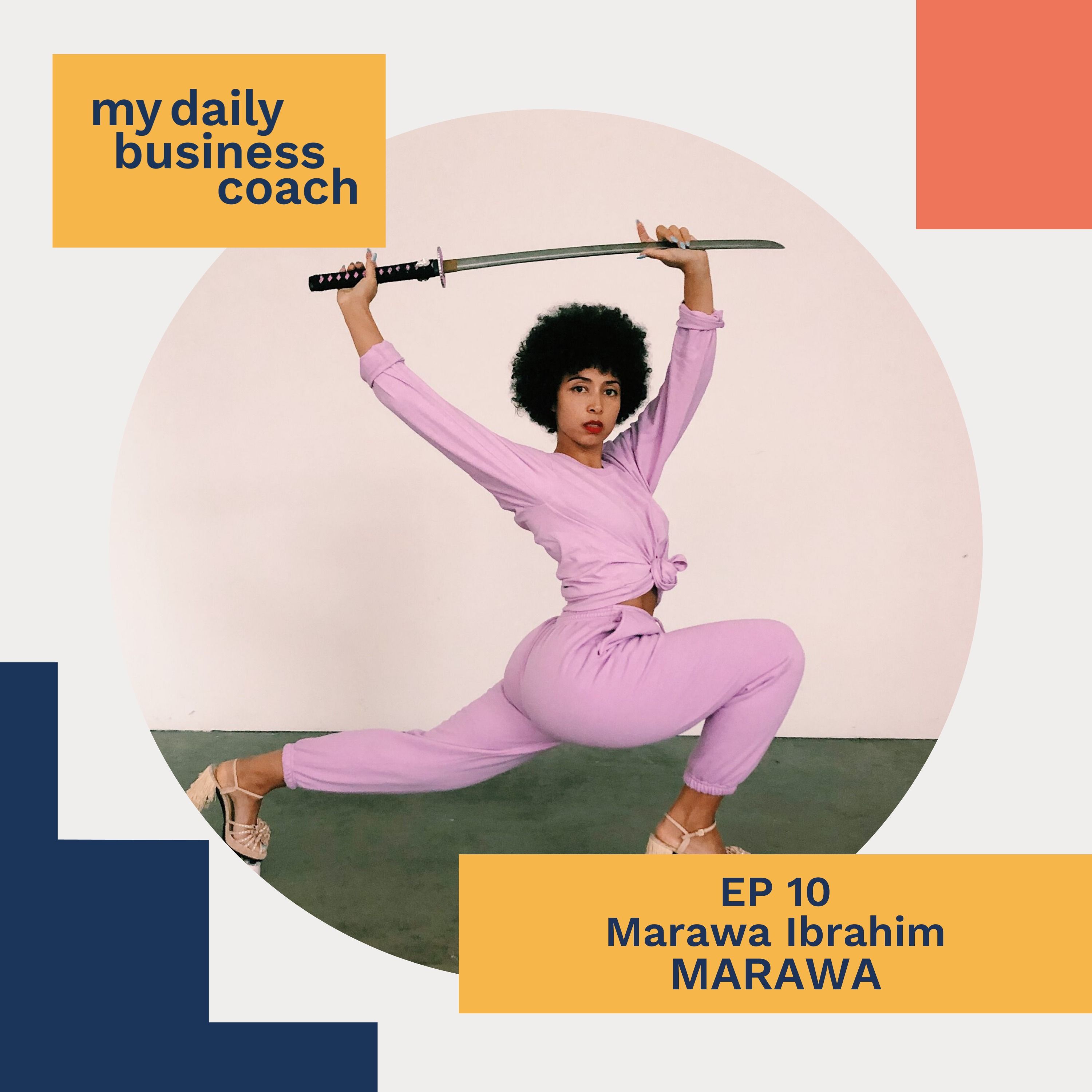 Episode 10 Moving an events based business online and building a business from Hula Hoops with Marawa Ibrahim founder of Majorettes, Paradise and more.