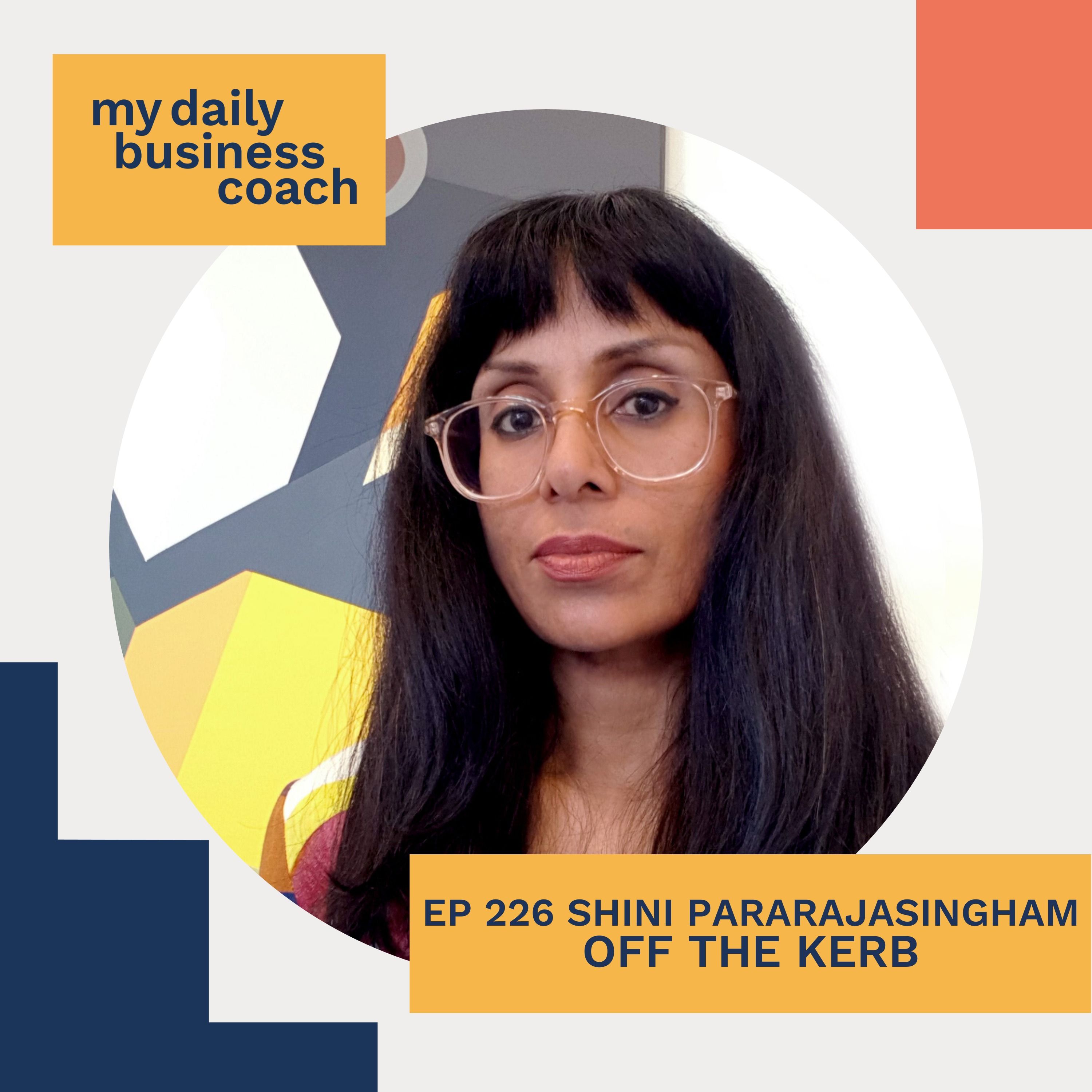 Find what you love and everything else will fall into place with Shini Pararajasingham of Off The Kerb