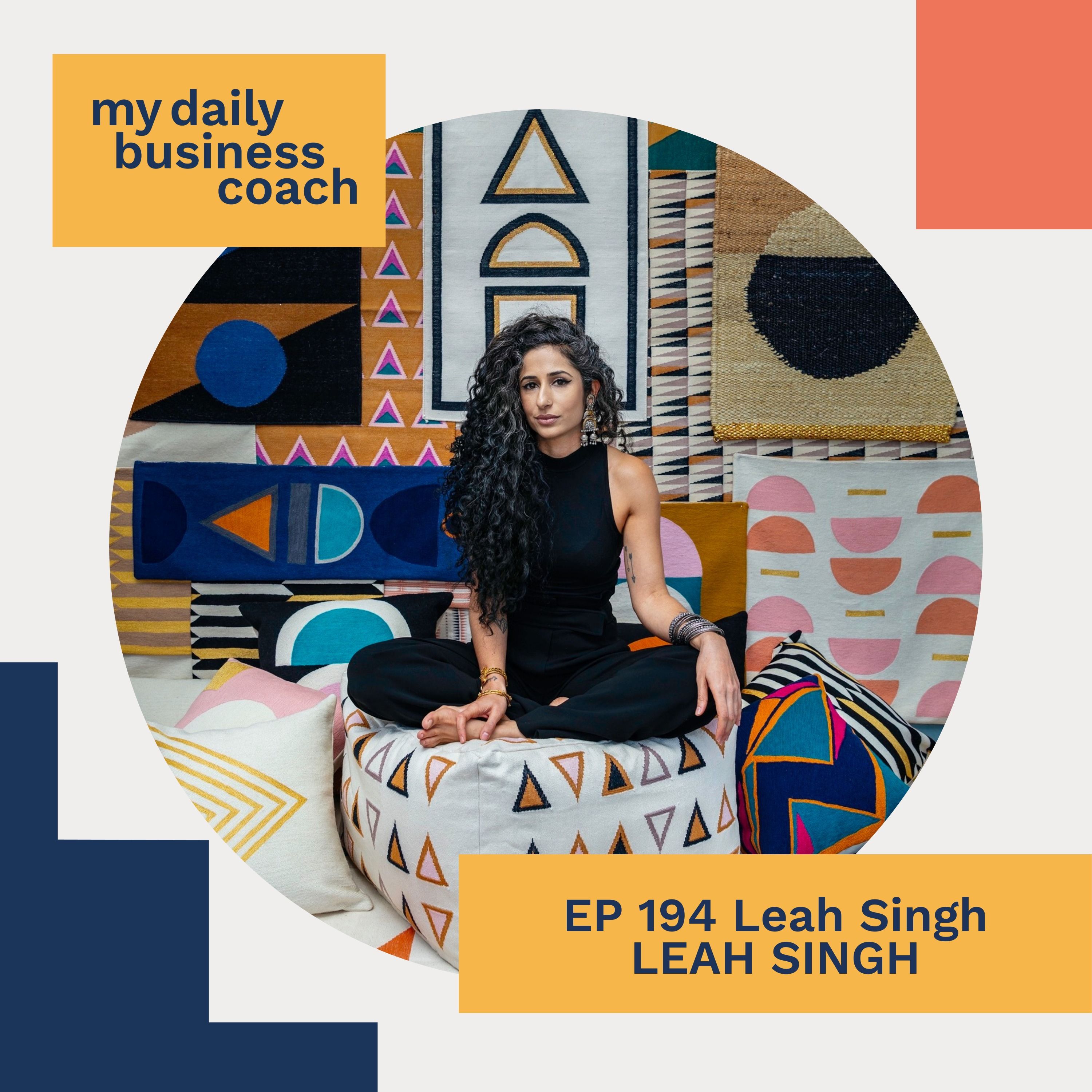 Loving your craft, putting the right energy in your business and people will find you with Leah Singh