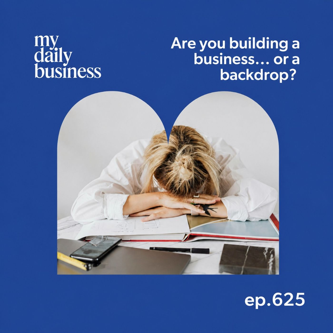 623: Are You Building a Business… or a Backdrop?