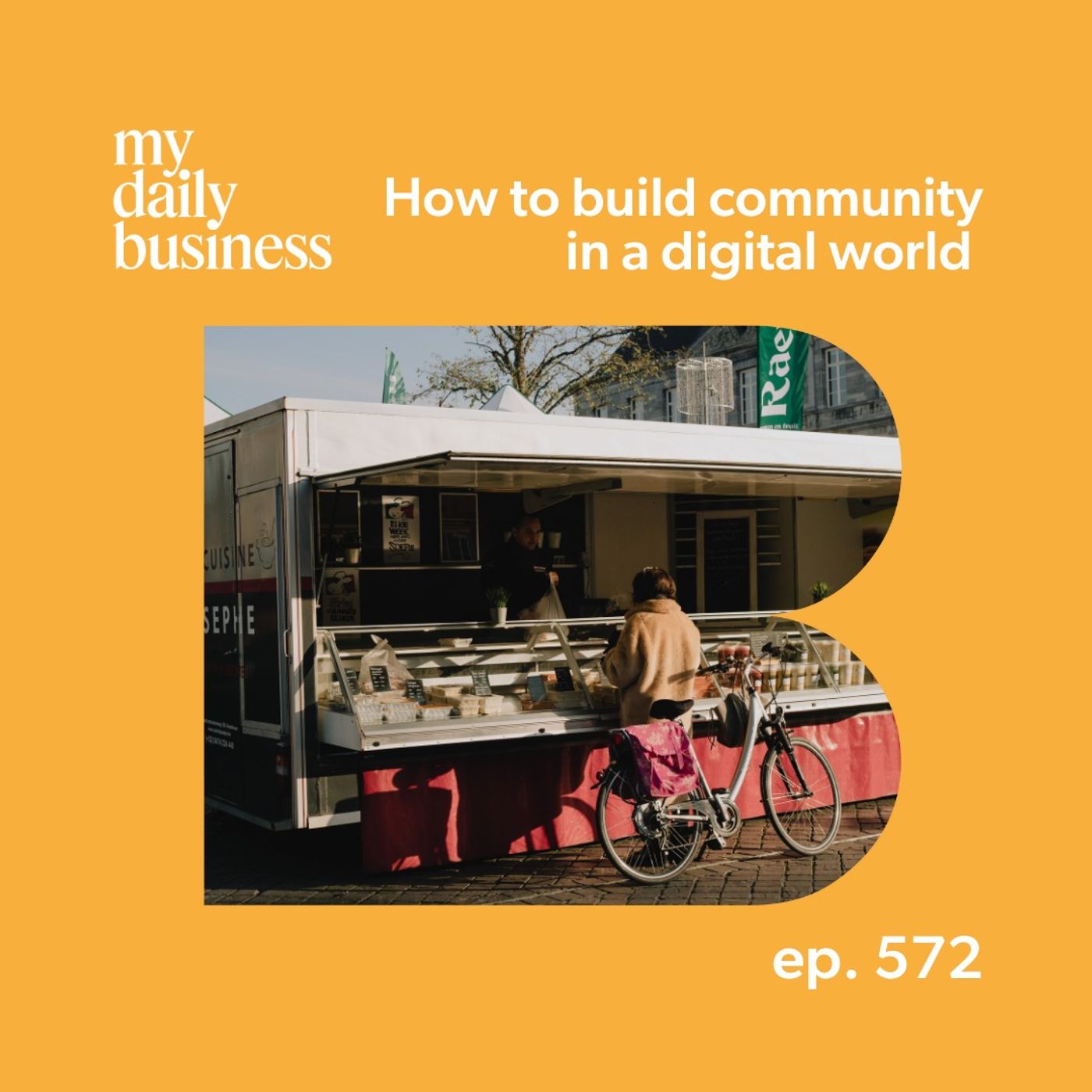 Episode 572: How to build community in a digital world