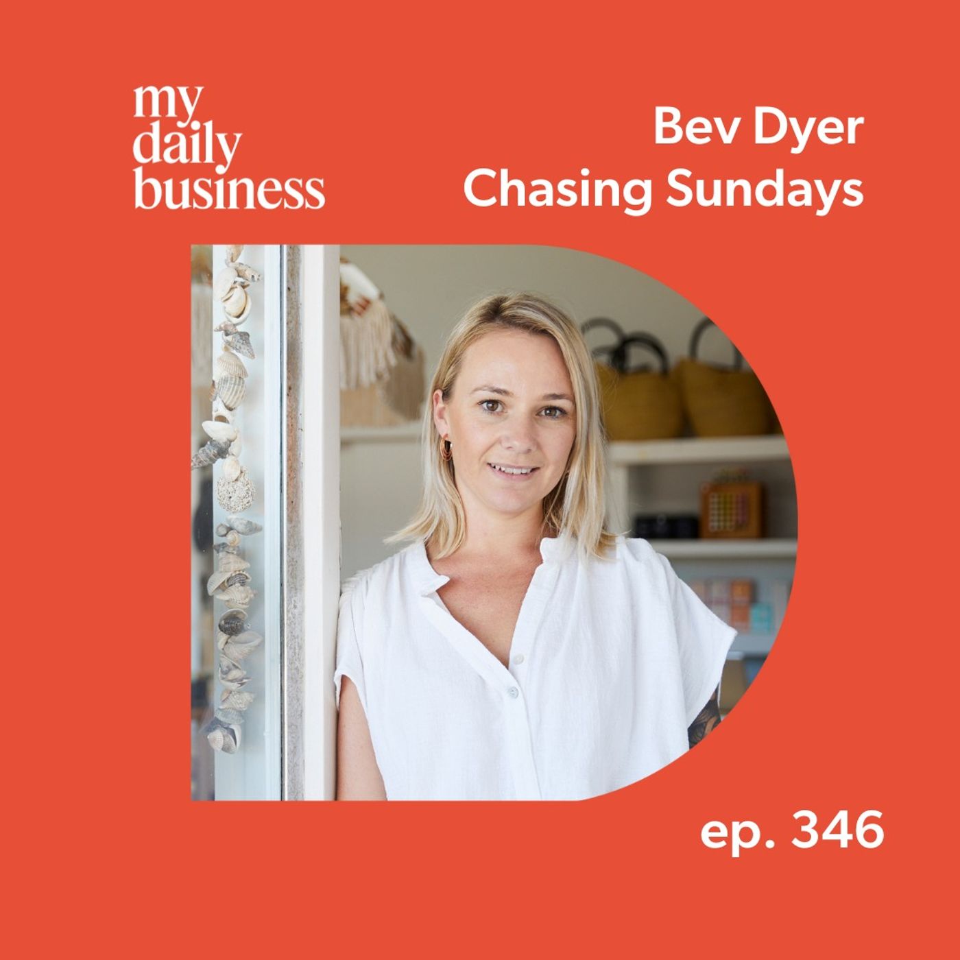 Keeping the Sunday vibe alive all week long with Bev Dyer of Chasing Sundays