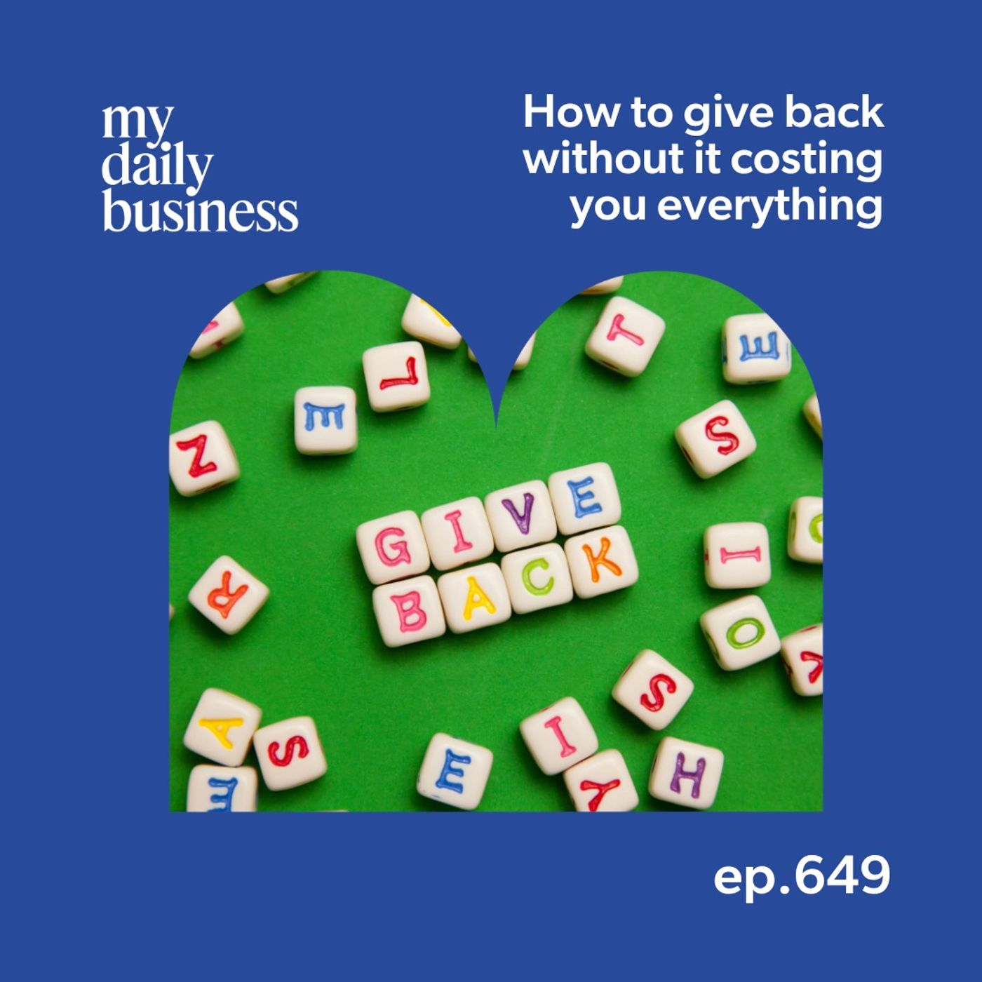 649: How to give back without it costing you everything