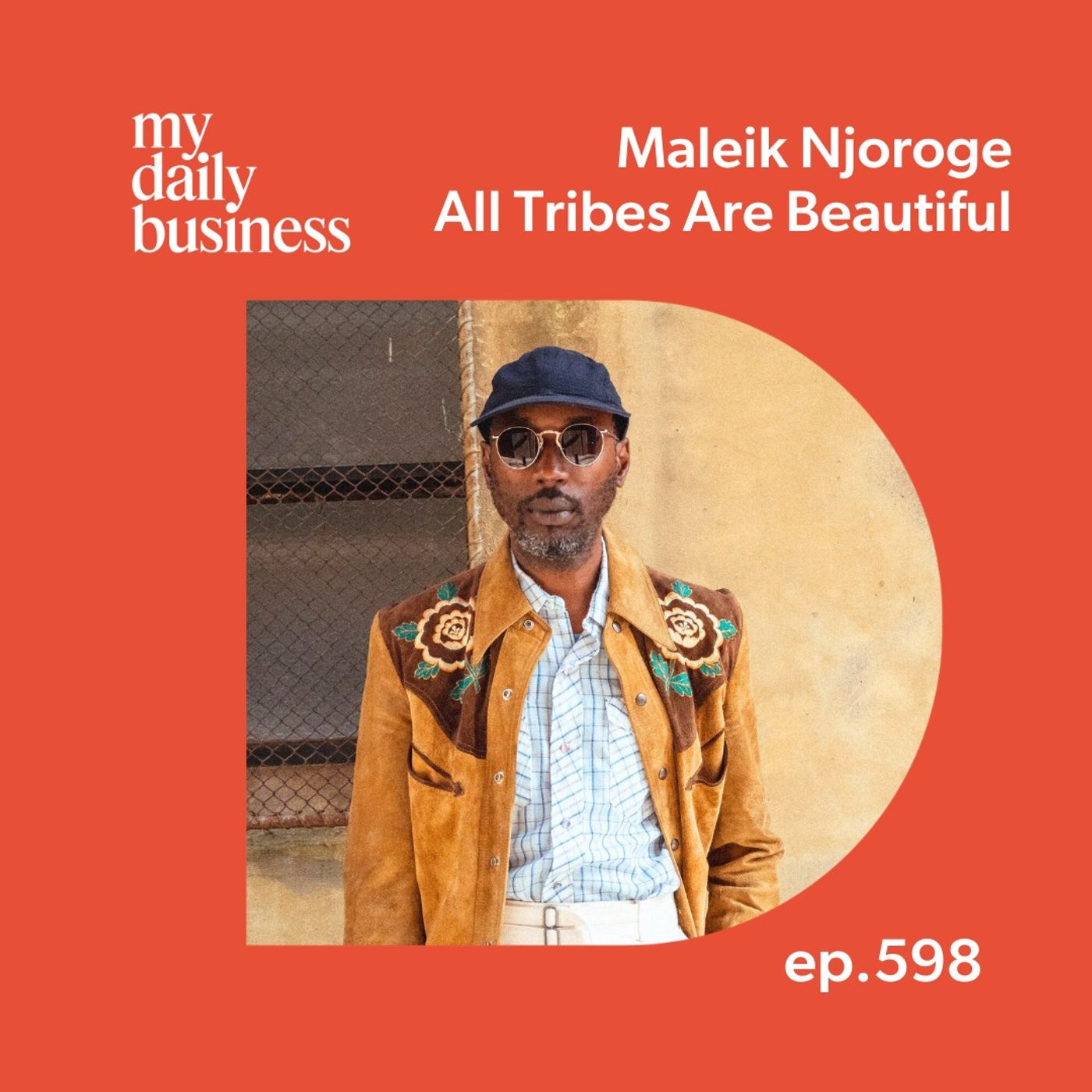 Episode 598: Maleik Njoroge of All Tribes Are Beautiful
