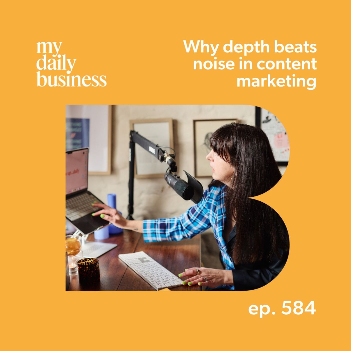 Episode 584: Why depth beats noise in content marketing in 2026