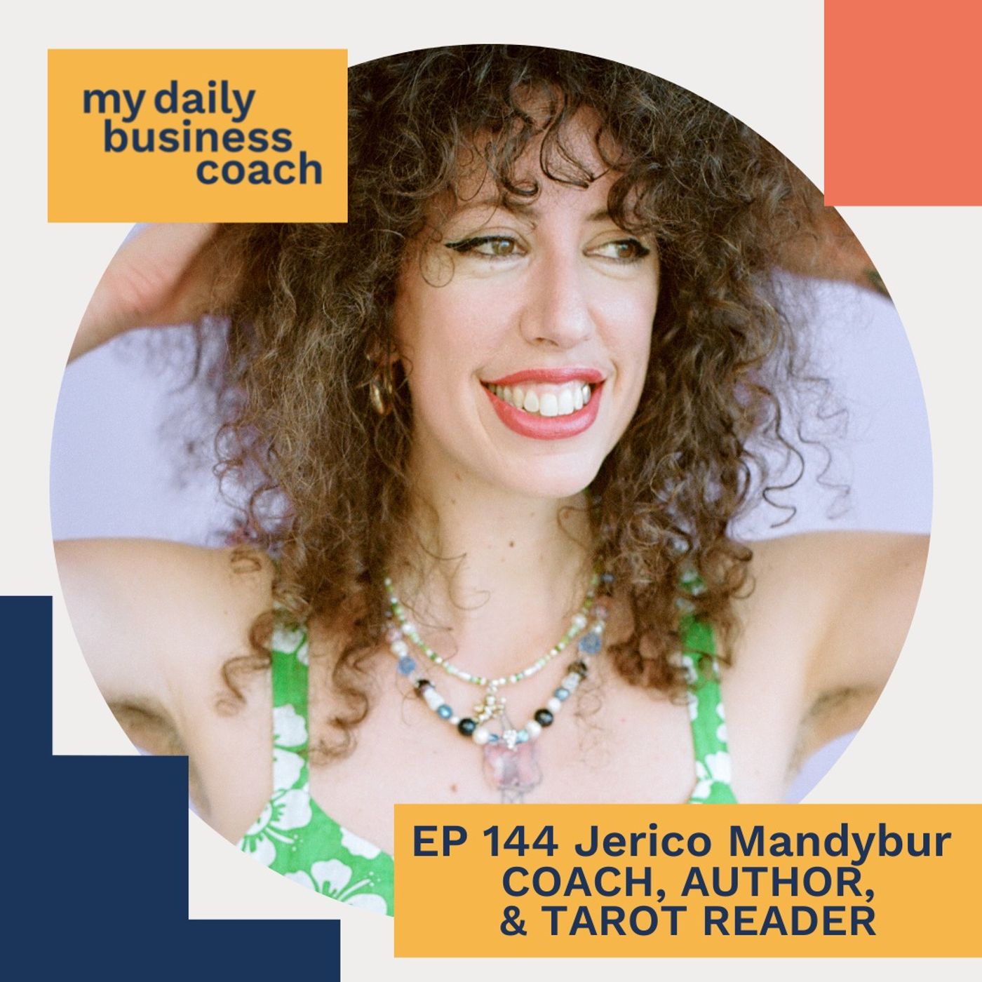 Embracing Who You Really Are with Jerico Mandybur, Coach, Author, and Tarot Reader