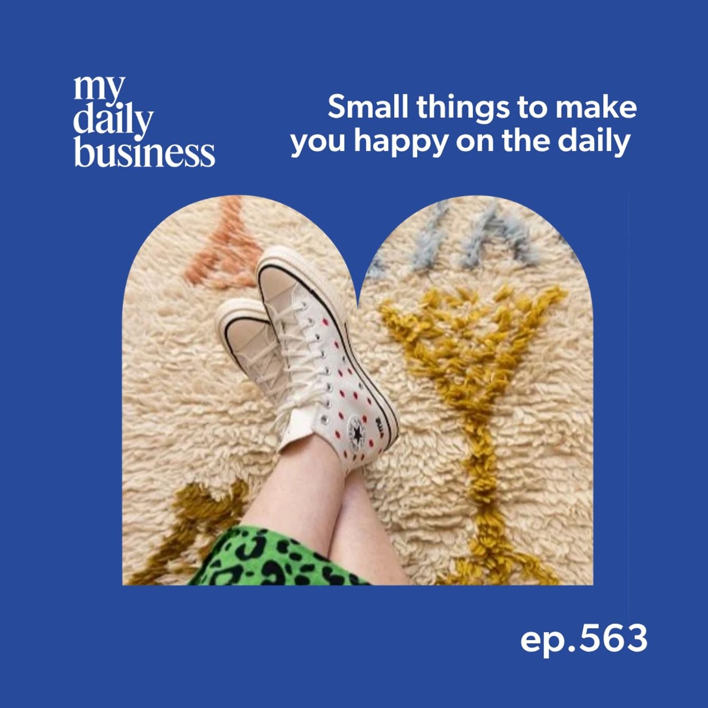 Episode 563: Small things to make you happy on the daily in small business