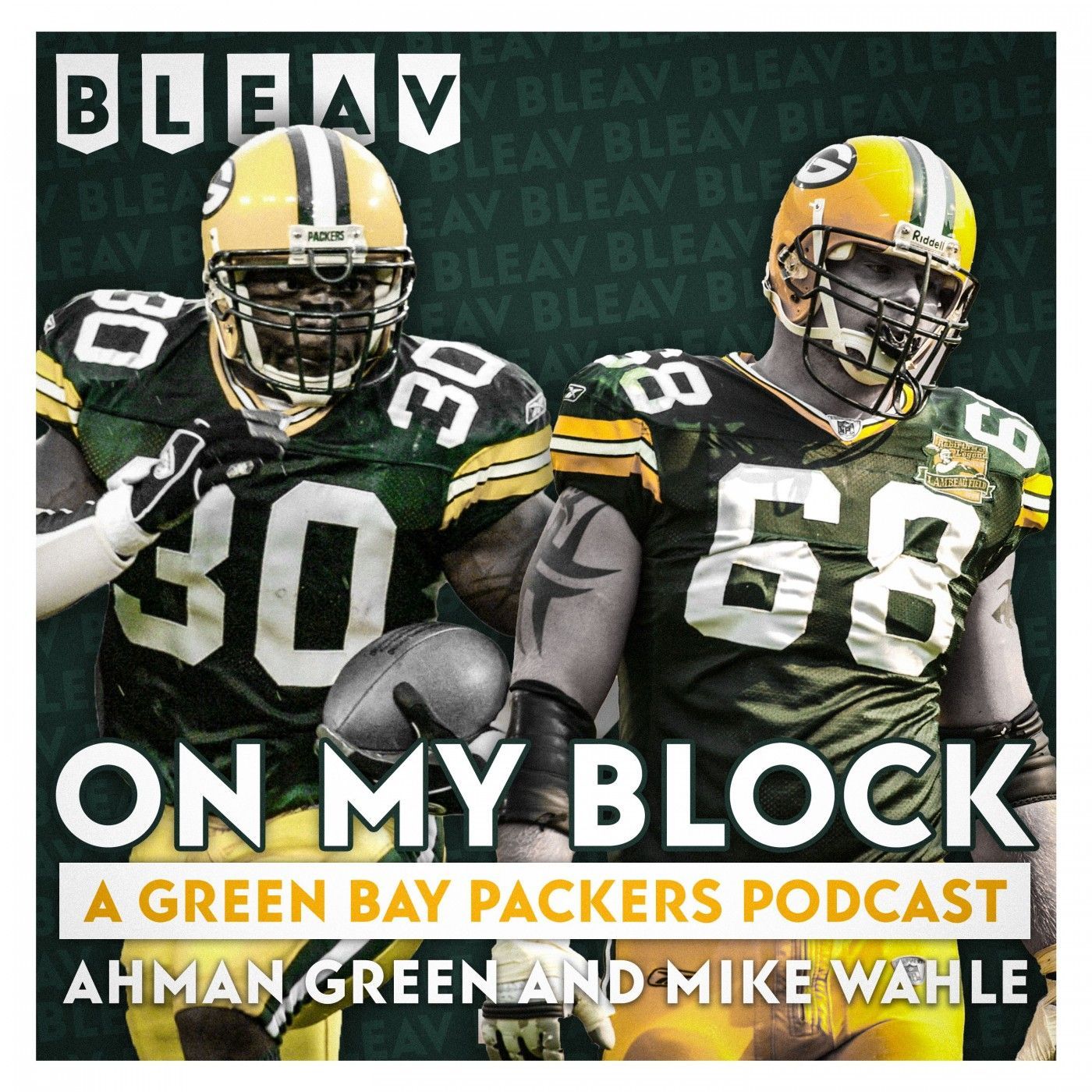 On My Block Packers Podcast featuring Ahman Green and Mike Wahle: Episode 59