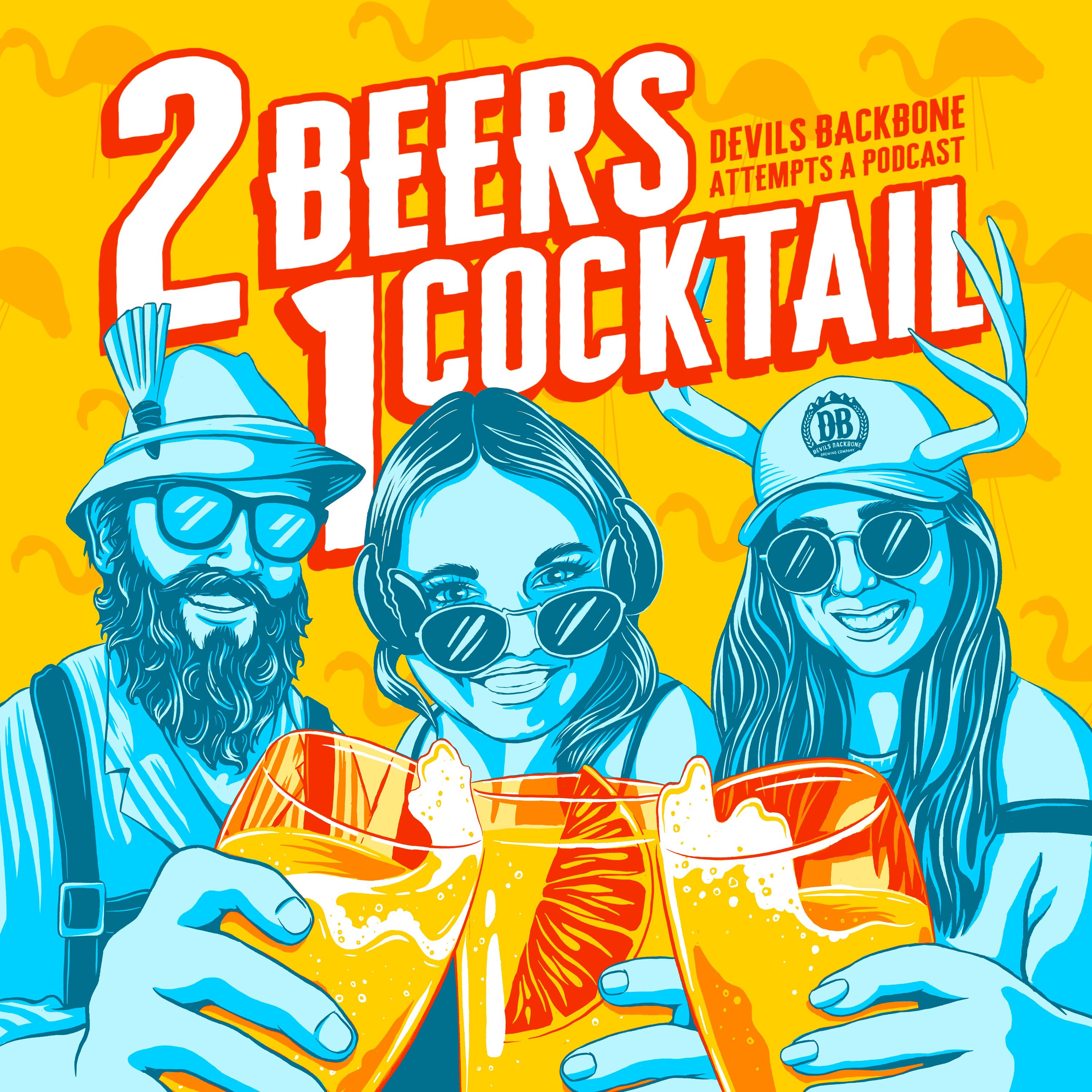 Two Beers One Cocktail - Devils Backbone Attempts a Podcast