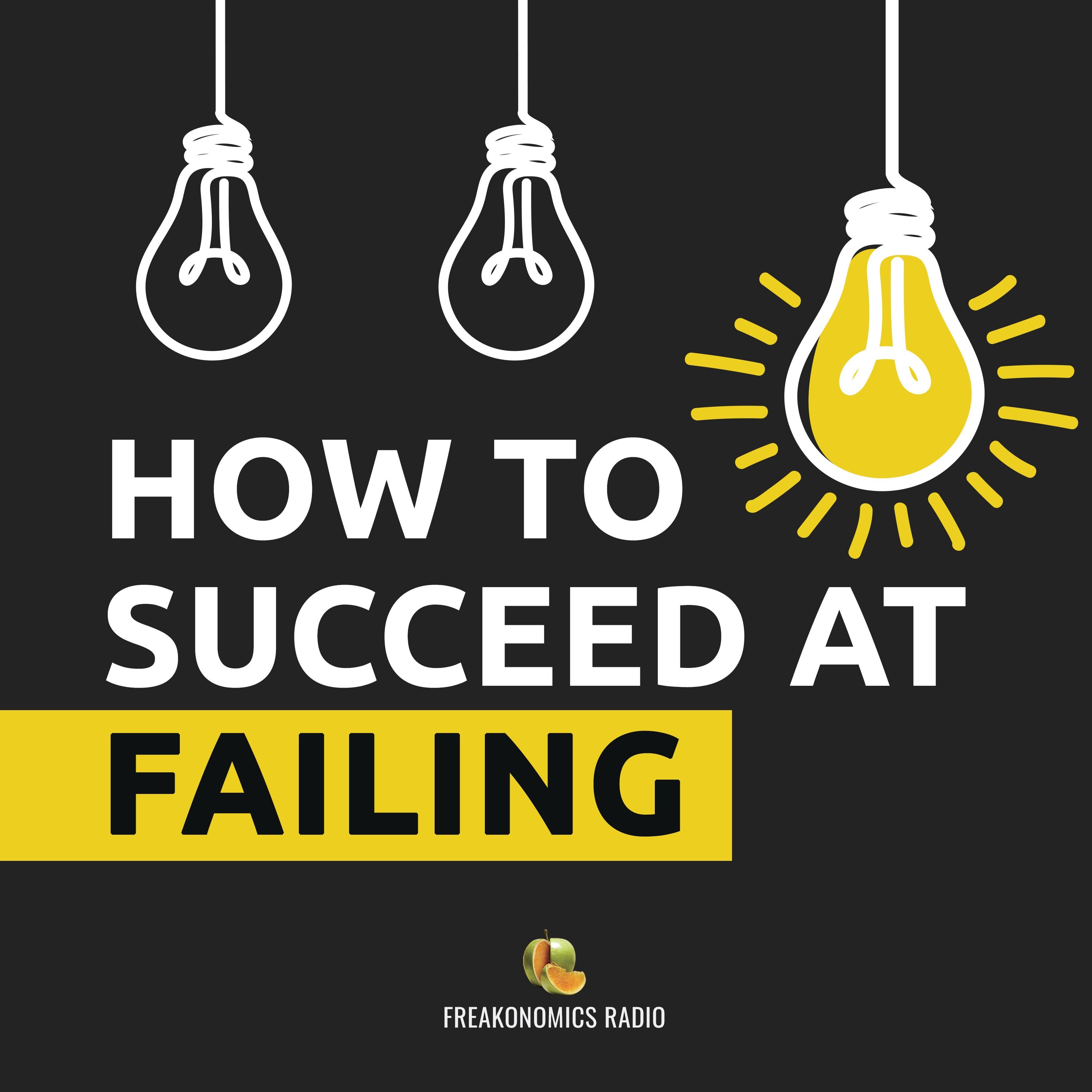 cover of episode 562. How to Succeed at Failing, Part 2: Life and Death