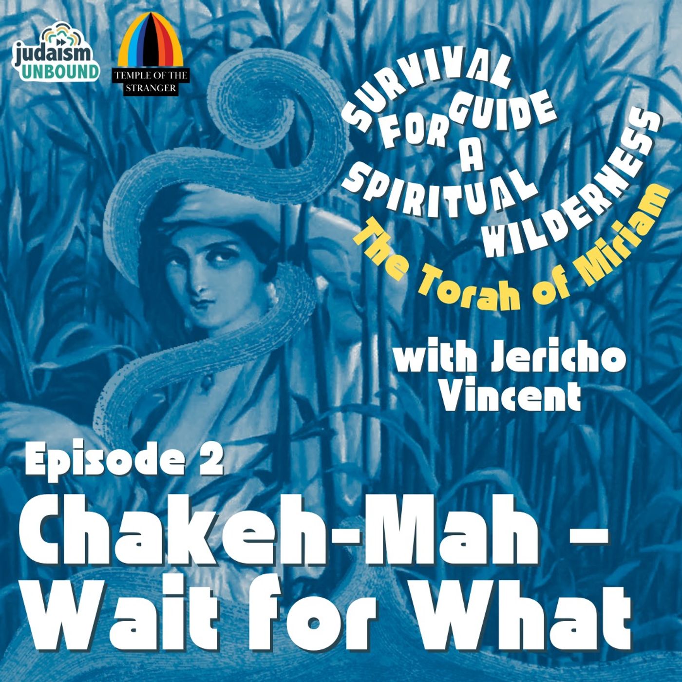 Episode 2: Chakeh-Mah - Wait for What