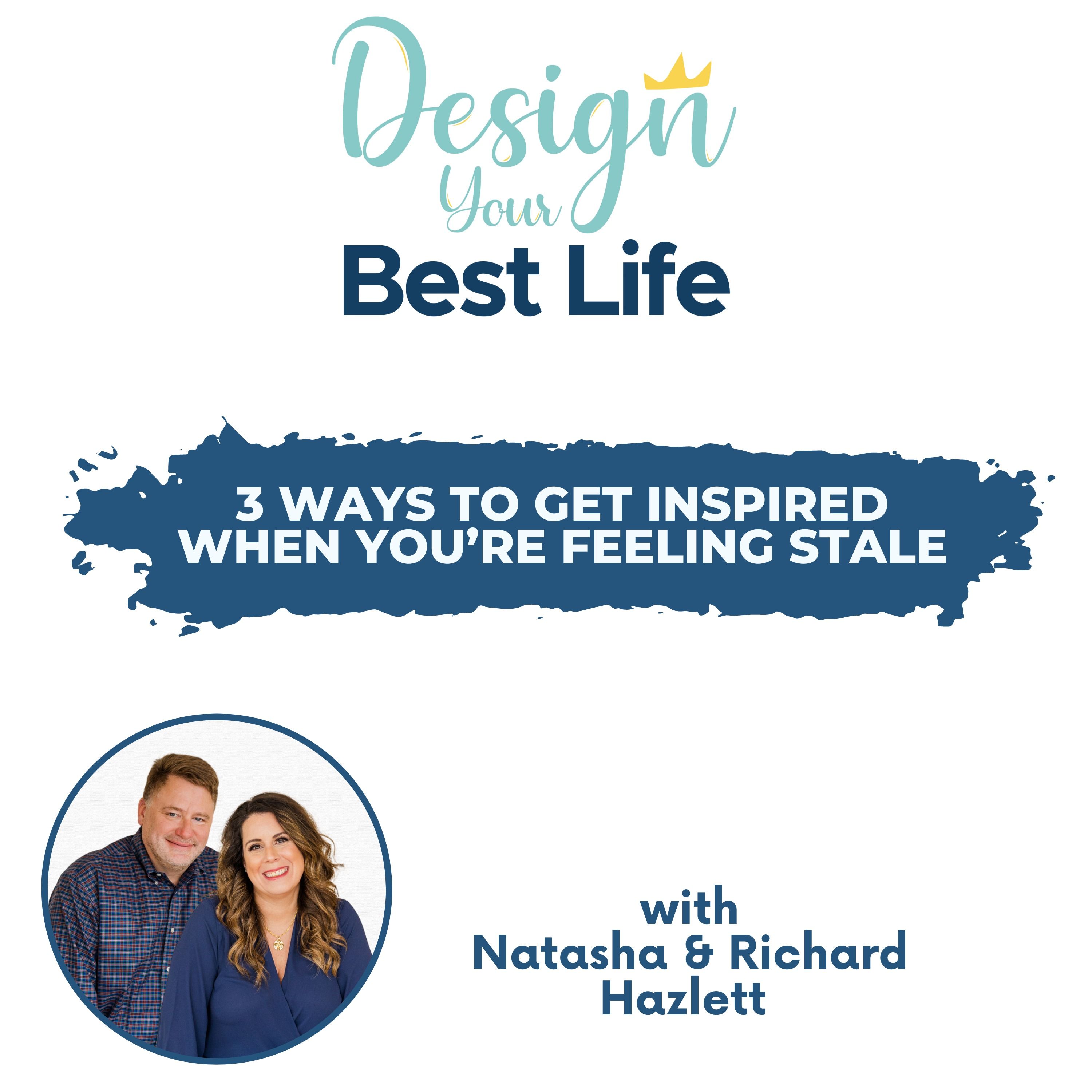 3 Ways to Get Inspired When You’re Feeling Stale