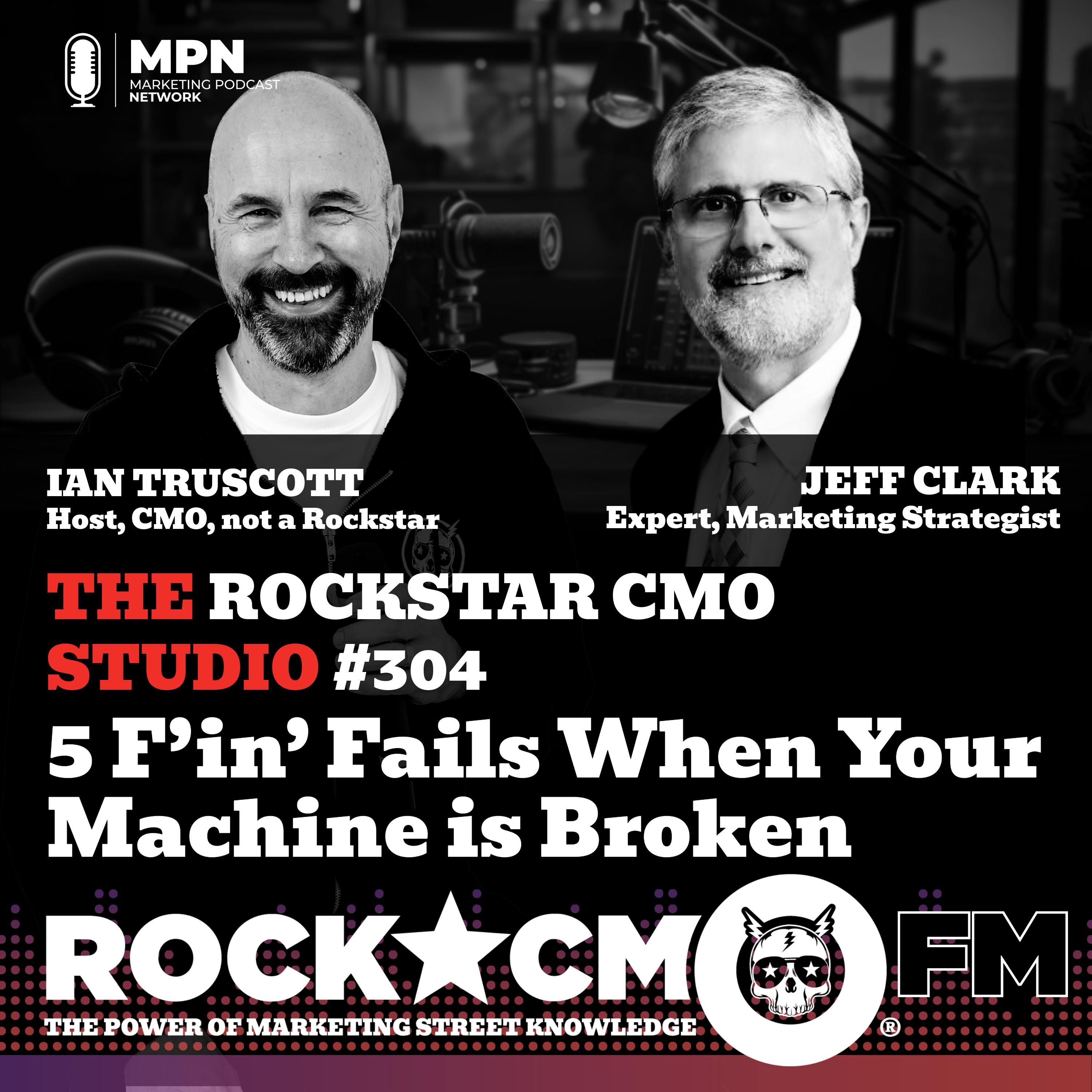 The Rockstar CMO Studio: 5 F’in’ Fails When Your Machine is Broken