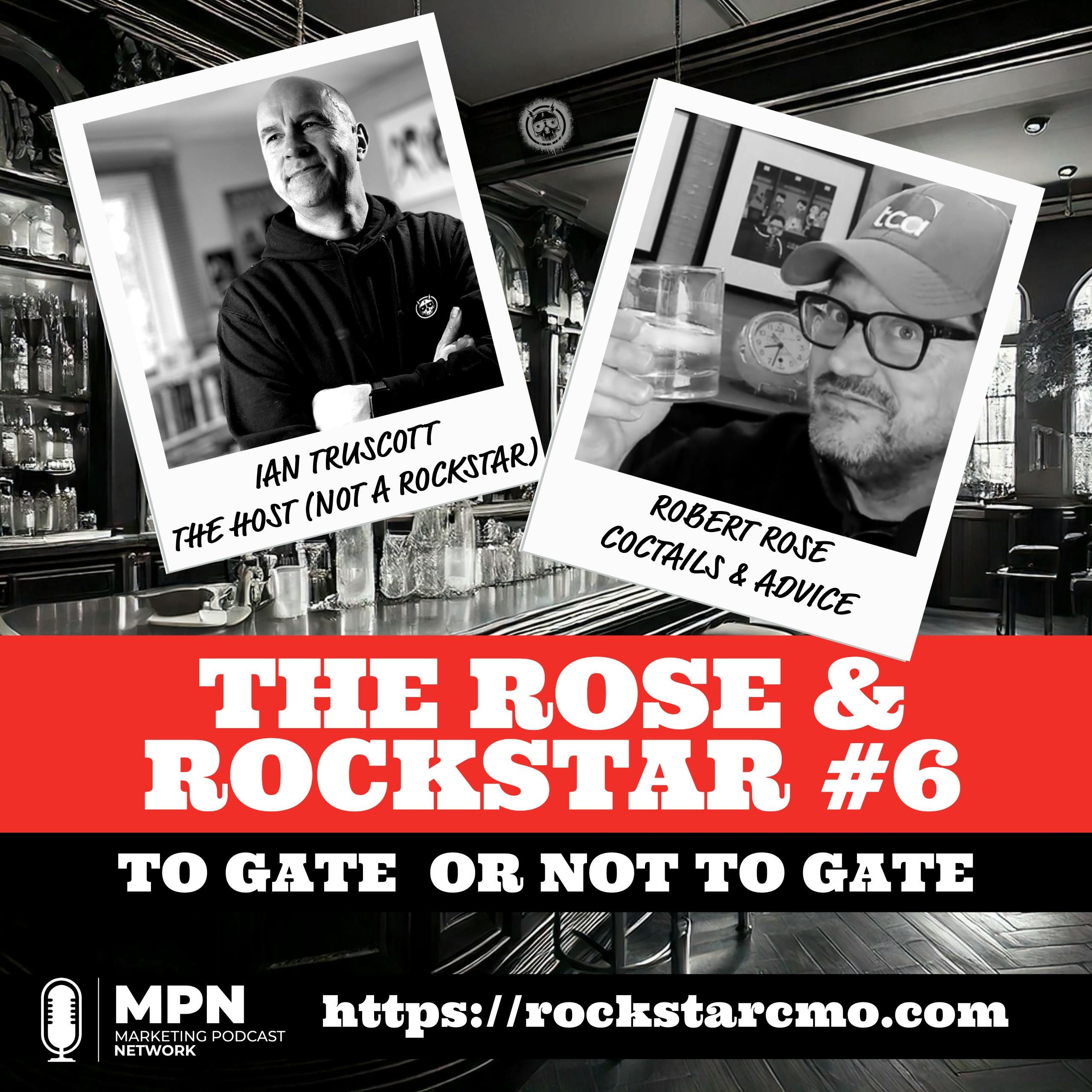 The Rose & Rockstar: To Gate or Not to Gate?
