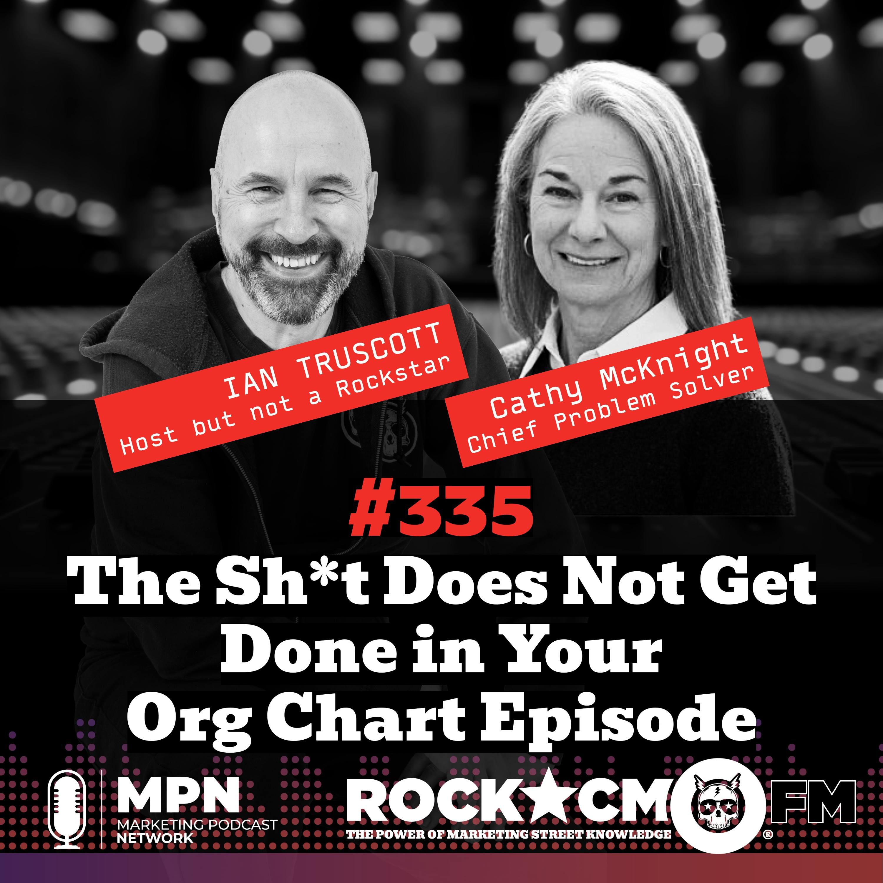 The Sh*t Does Not Get Done in Your Org Chart Episode