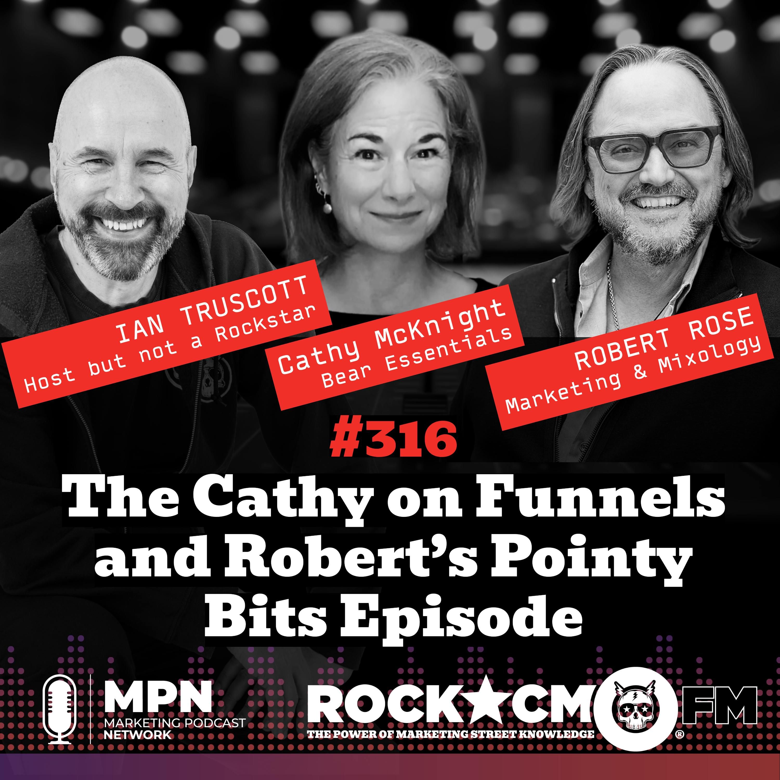 The Cathy on Funnels and Robert’s Pointy Bits Episode