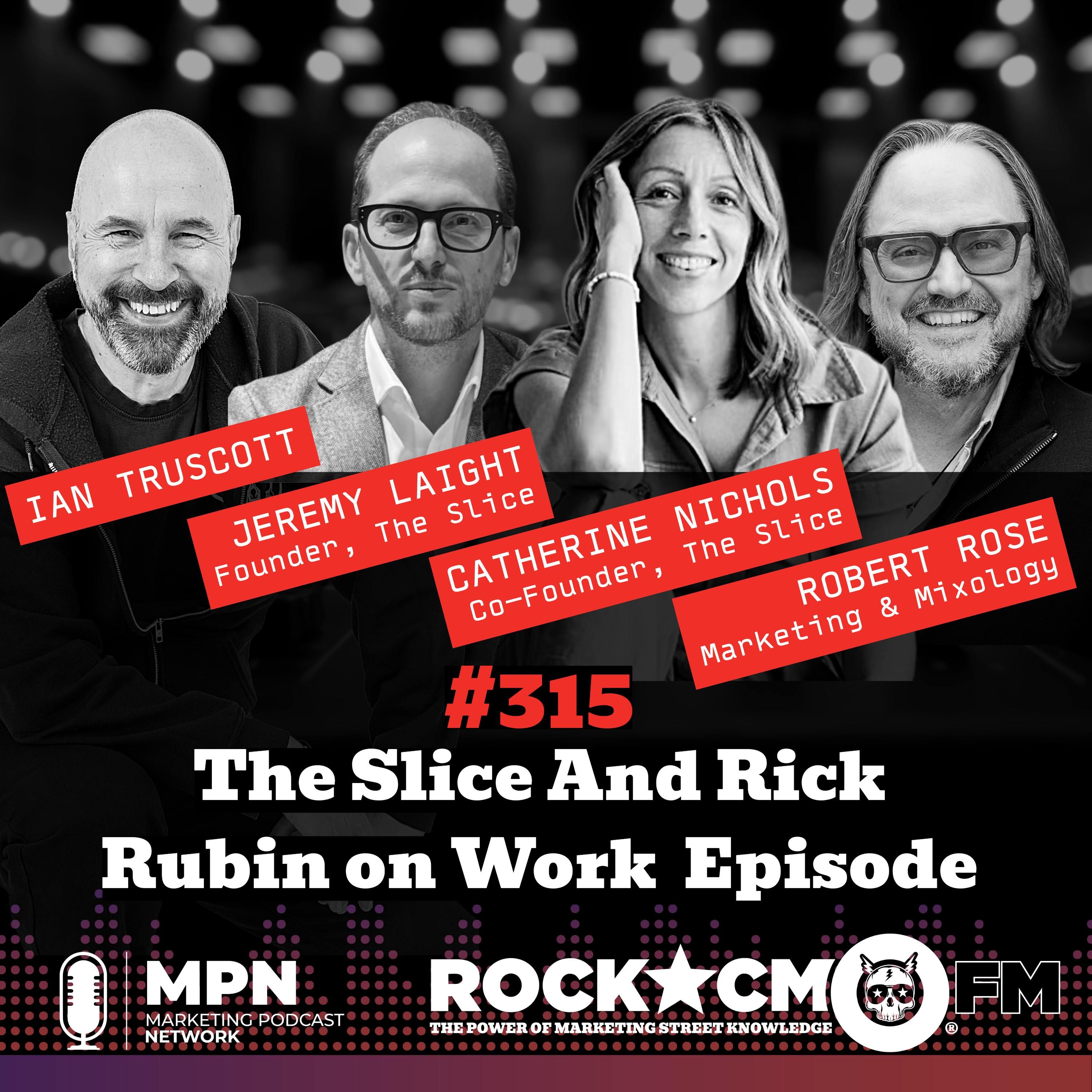 The Slice And Rick Rubin on Work  Episode