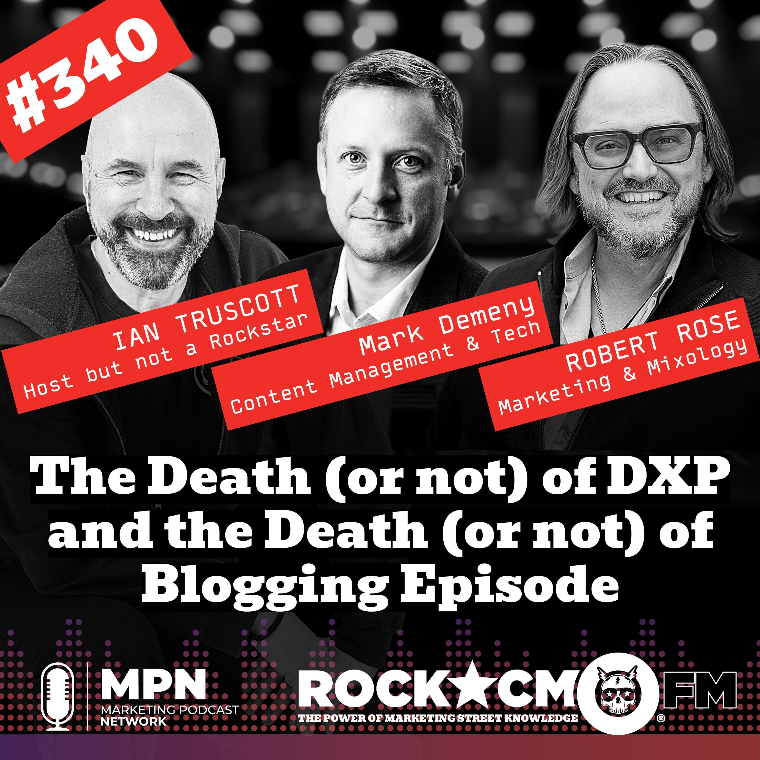 The Death (or not) of DXP and the Death (or not) of Blogging Episode