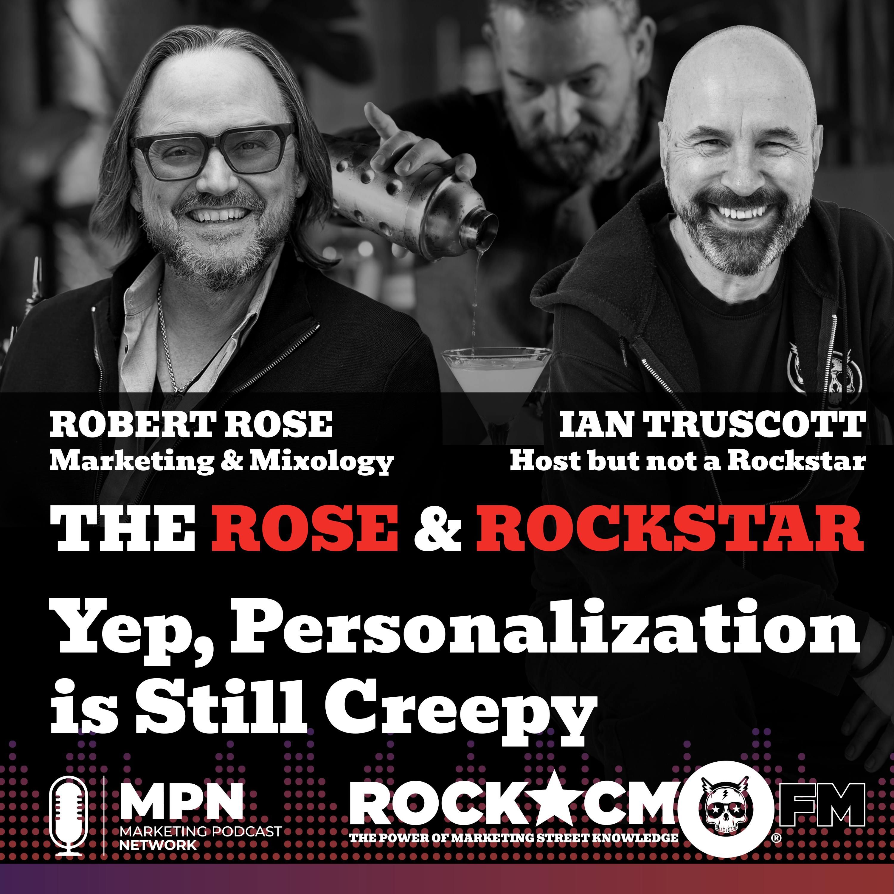 The Rose & Rockstar: Personalization is Still Creepy