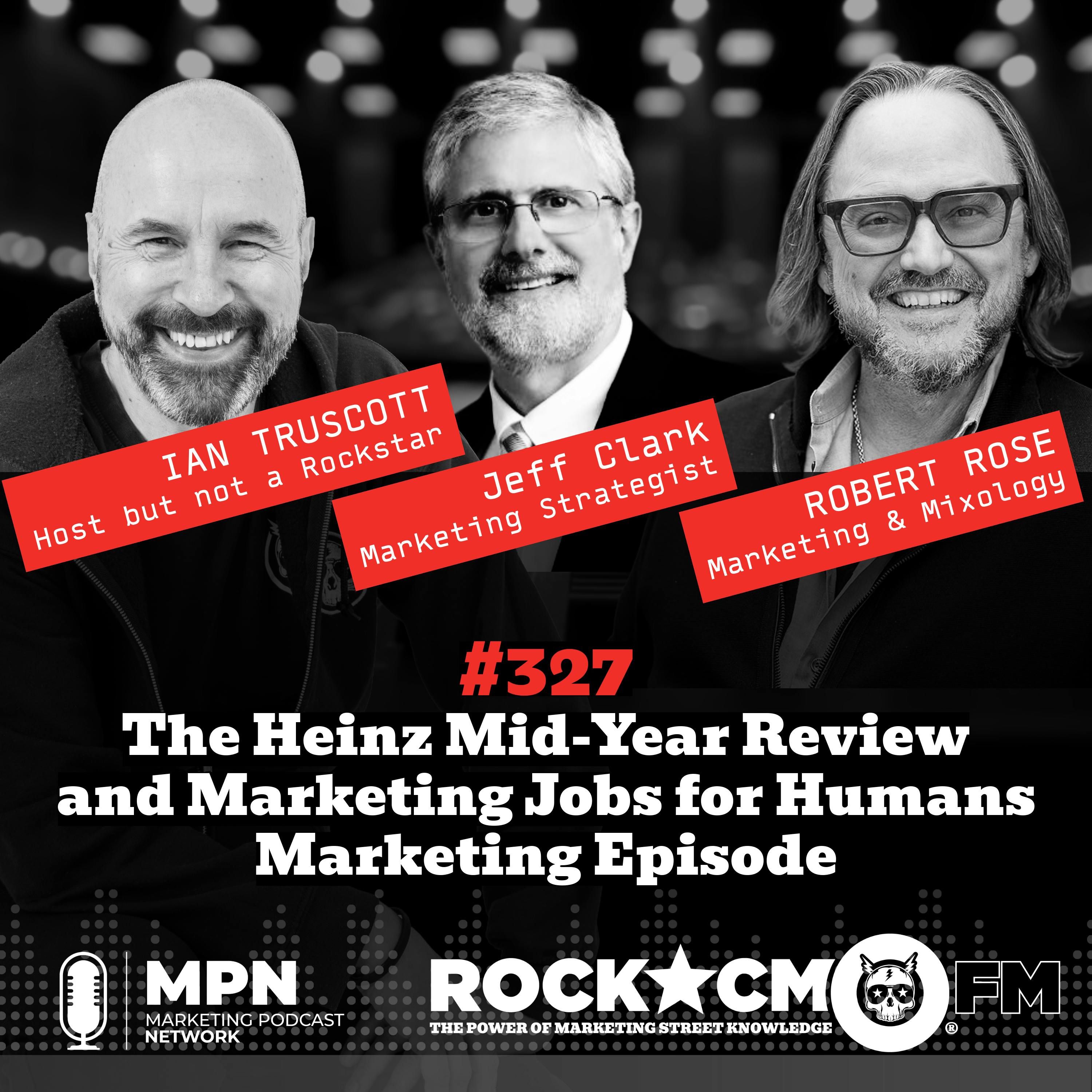 The Heinz Mid-Year Review and Marketing Jobs for Humans Marketing Episode