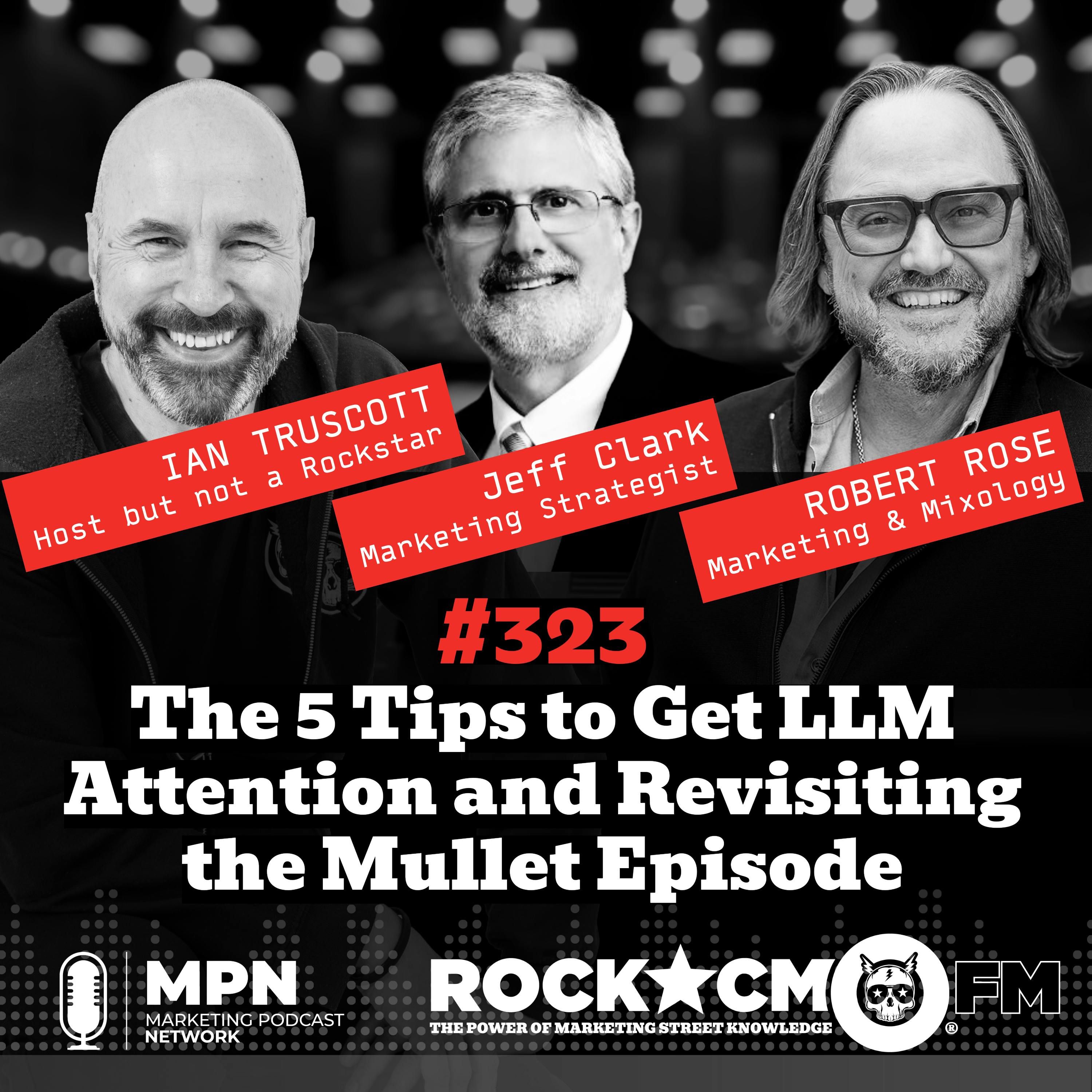 The 5 Tips to Get LLM Attention and Revisiting the Mullet Episode