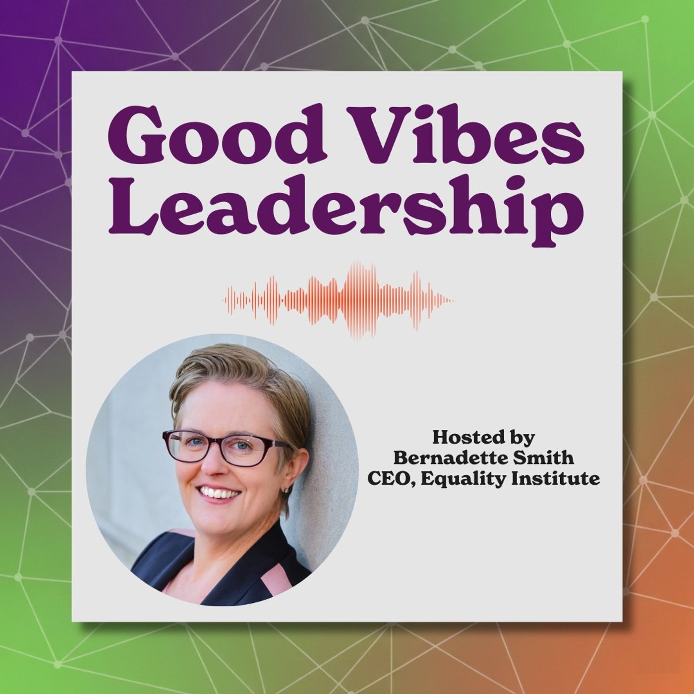 Good Vibes Leadership with Bernadette Smith Artwork