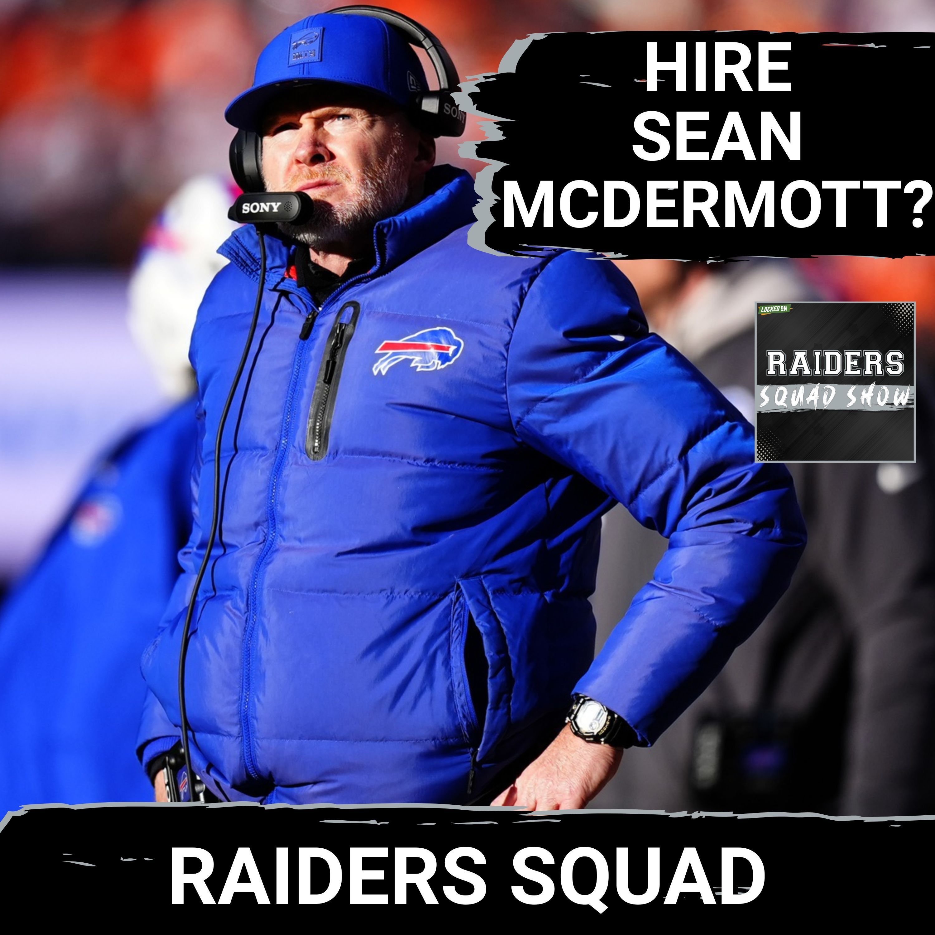RAIDERS SQUAD SHOW: Is Sean MCDERMOTT the PERFECT FIT for the Las Vegas RAIDERS?