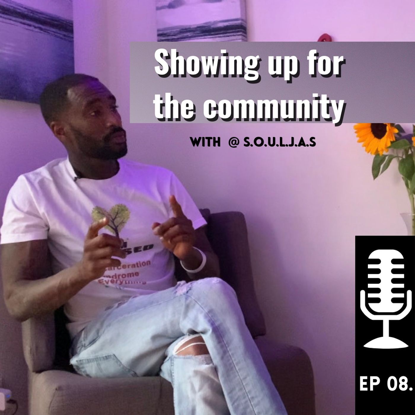08. Showing Up for the community with S.O.U.L.J.A.S Progression