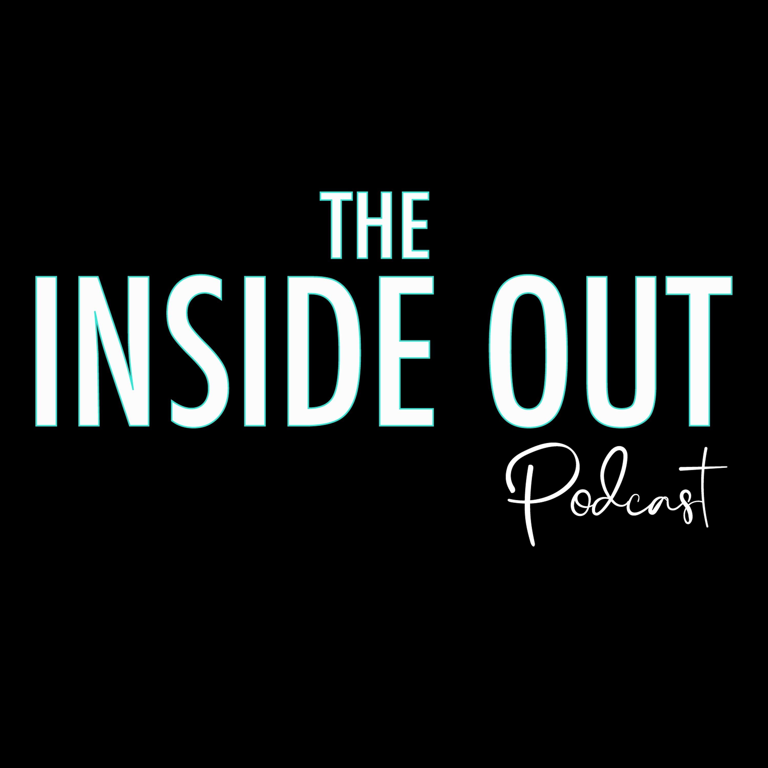 The Inside Out Podcast...Amplifying The Present