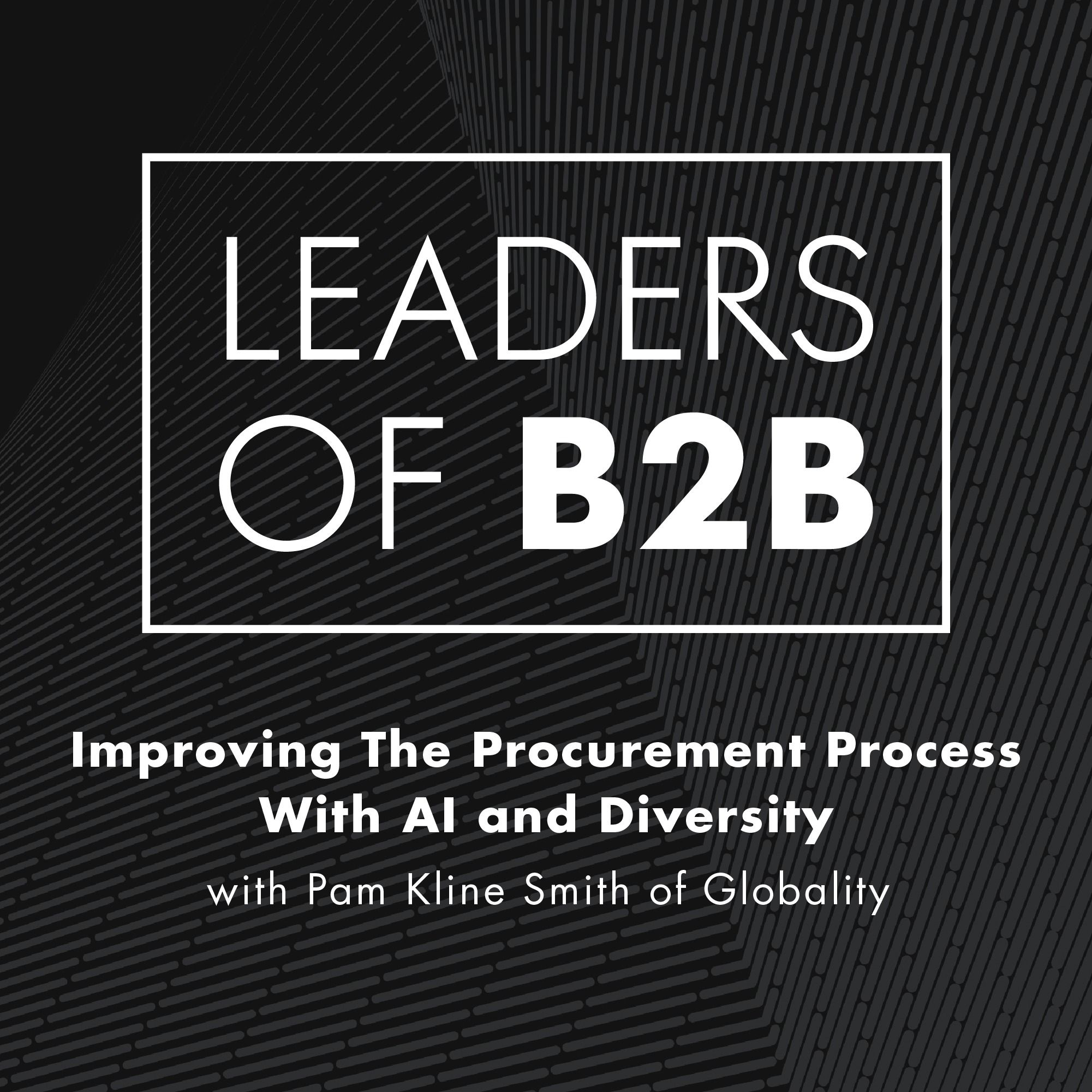 Leaders of B2B Podcast - Interviews on Business Leadership, B2B Sales, B2B Marketing and Revenue Growth