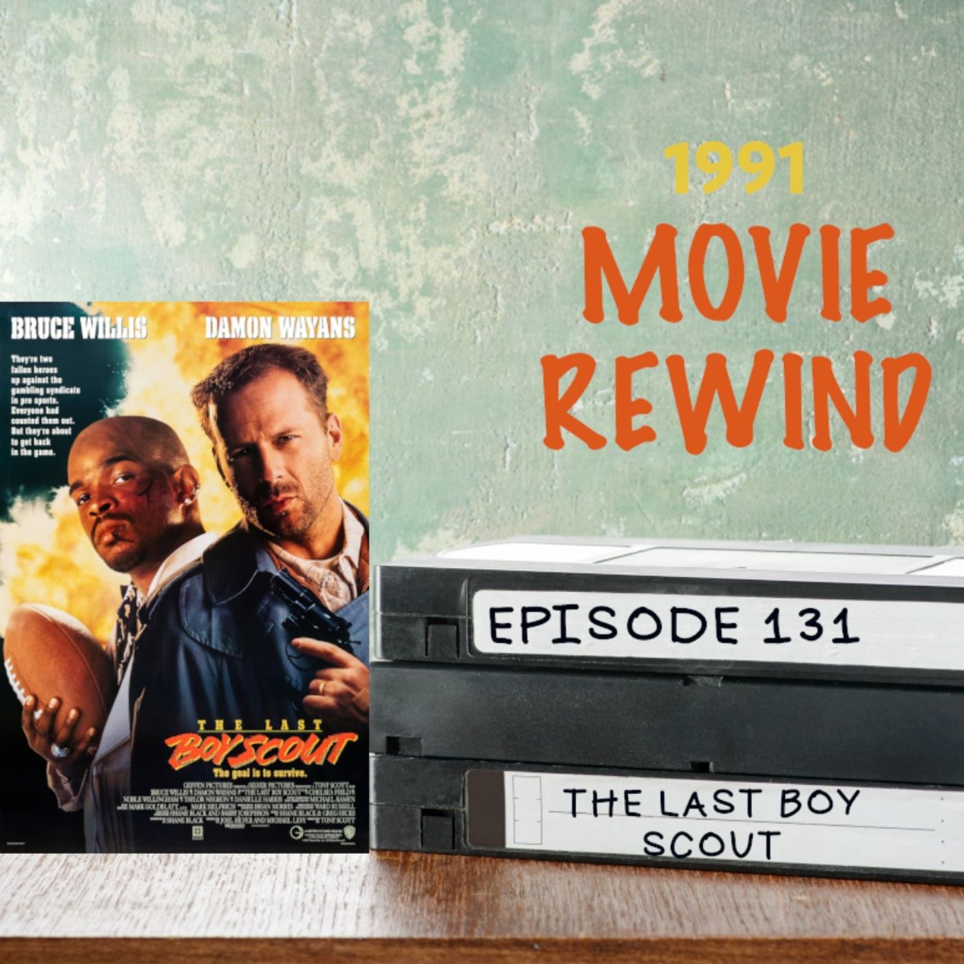 Episode 131 - The Last Boy Scout