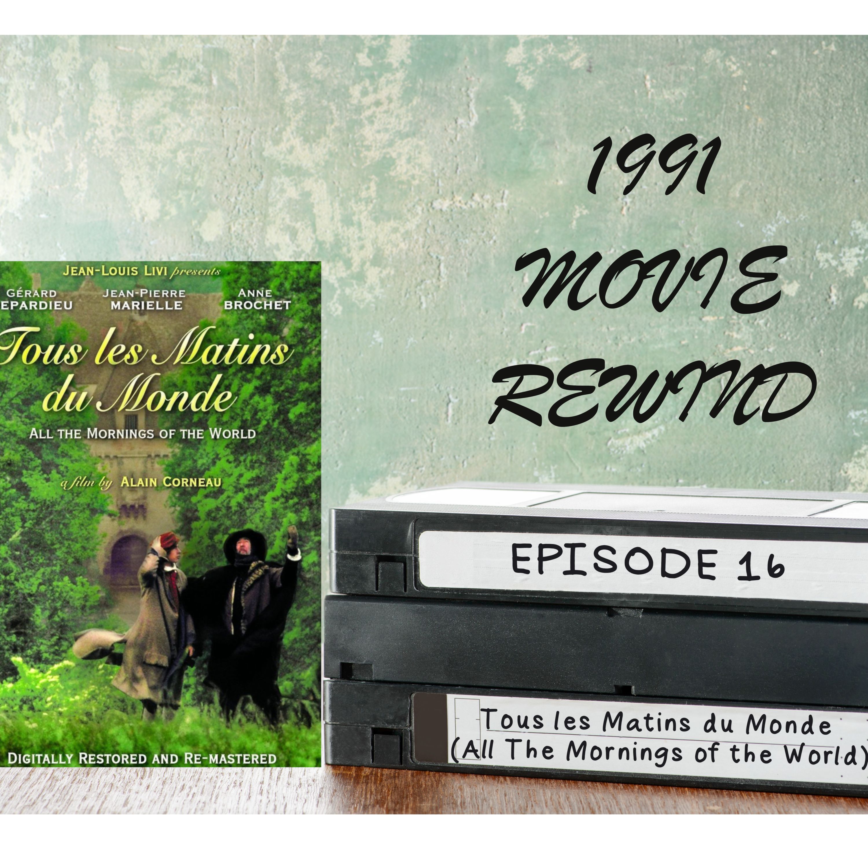 Episode 16 - All The Mornings of the World (Tous les Matins du Monde)