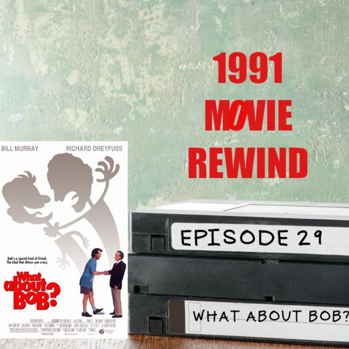 Episode 29 - What About Bob?