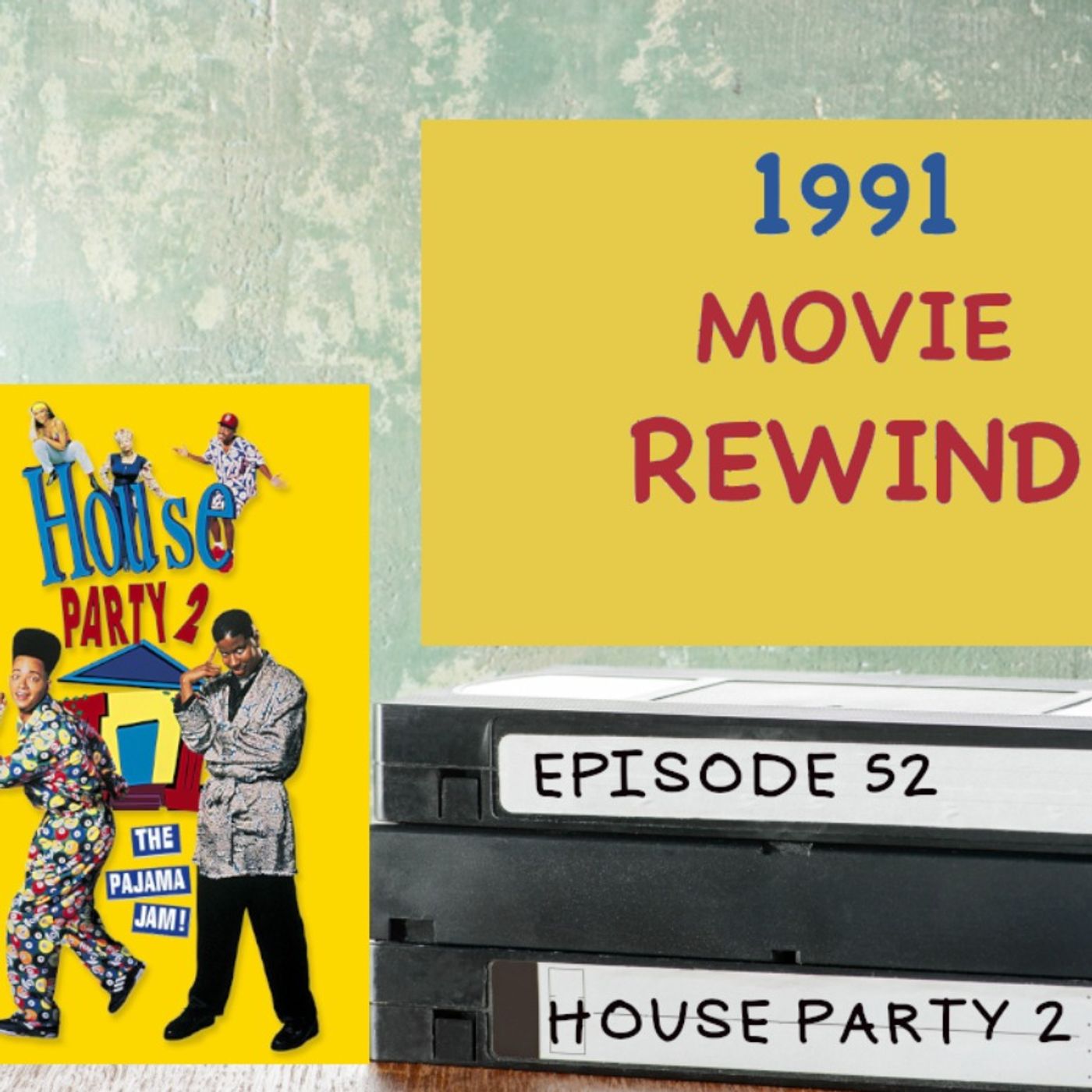 Episode 52 - House Party 2