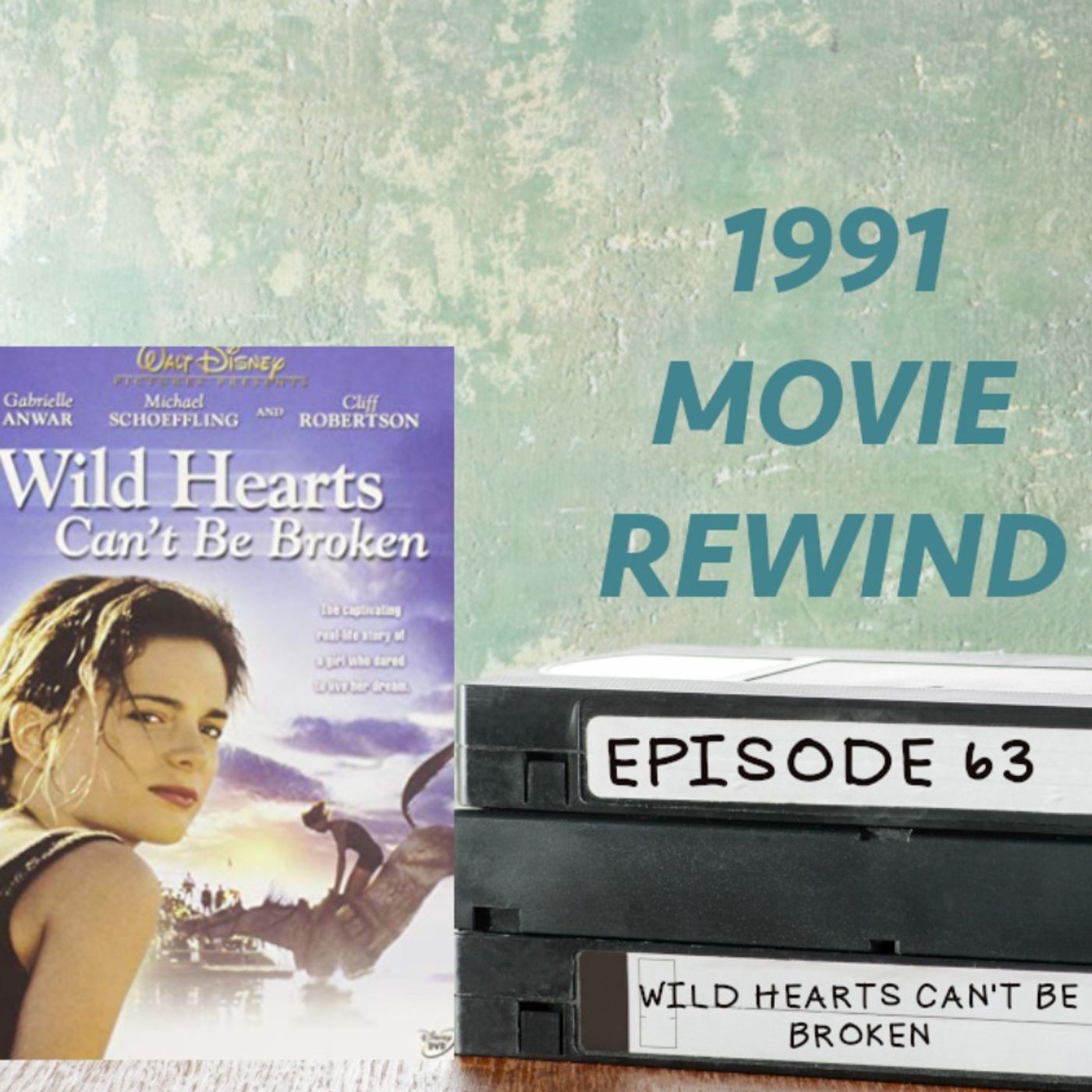 Episode 63 - Wild Hearts Can't Be Broken
