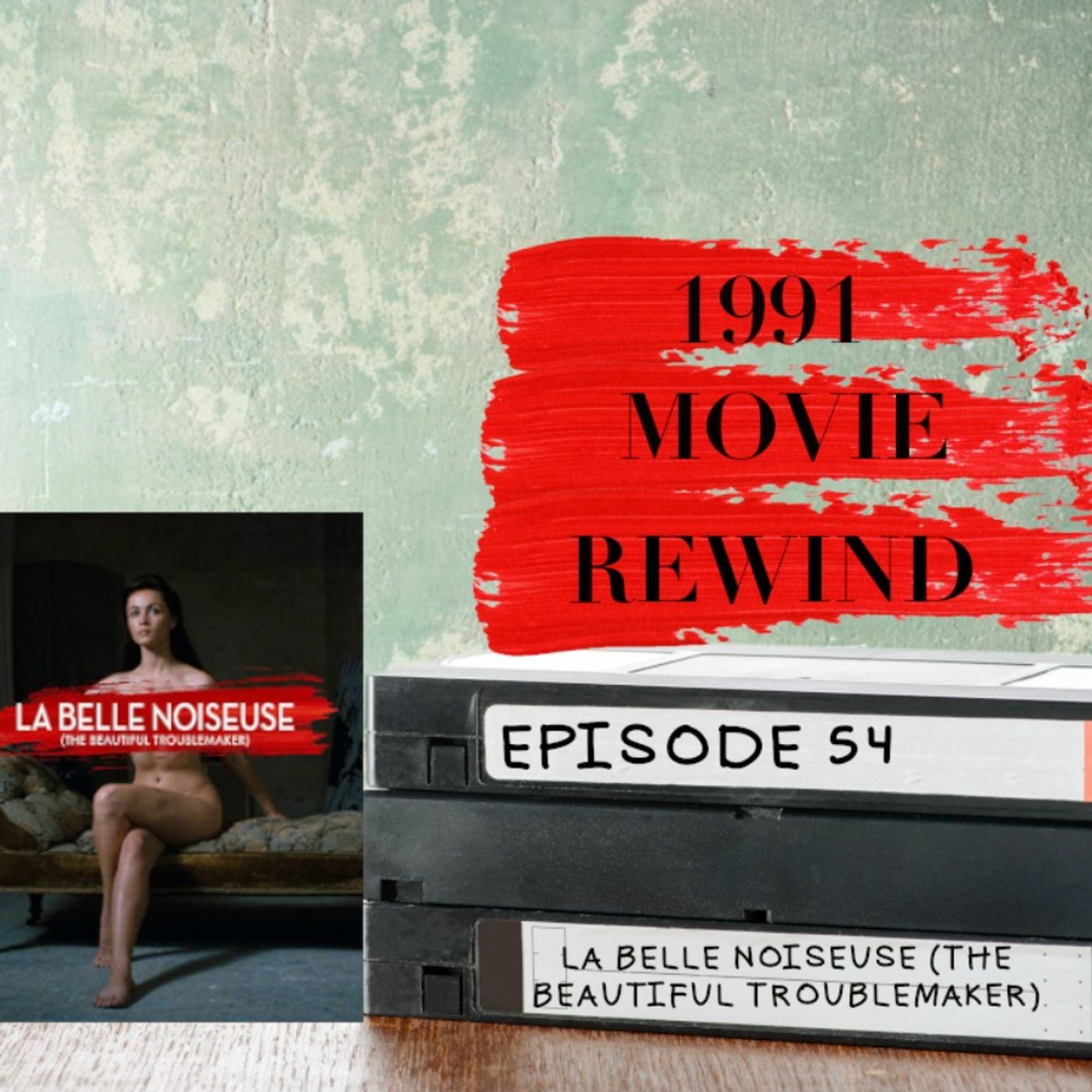 Episode 54 - La Belle Noiseuse (The Beautiful Troublemaker)