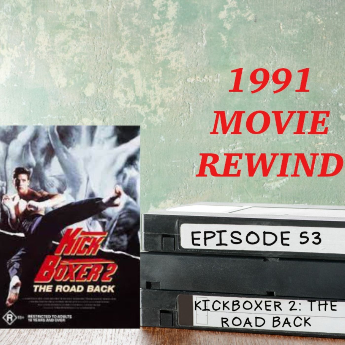Episode 53 - Kickboxer 2: The Road Back