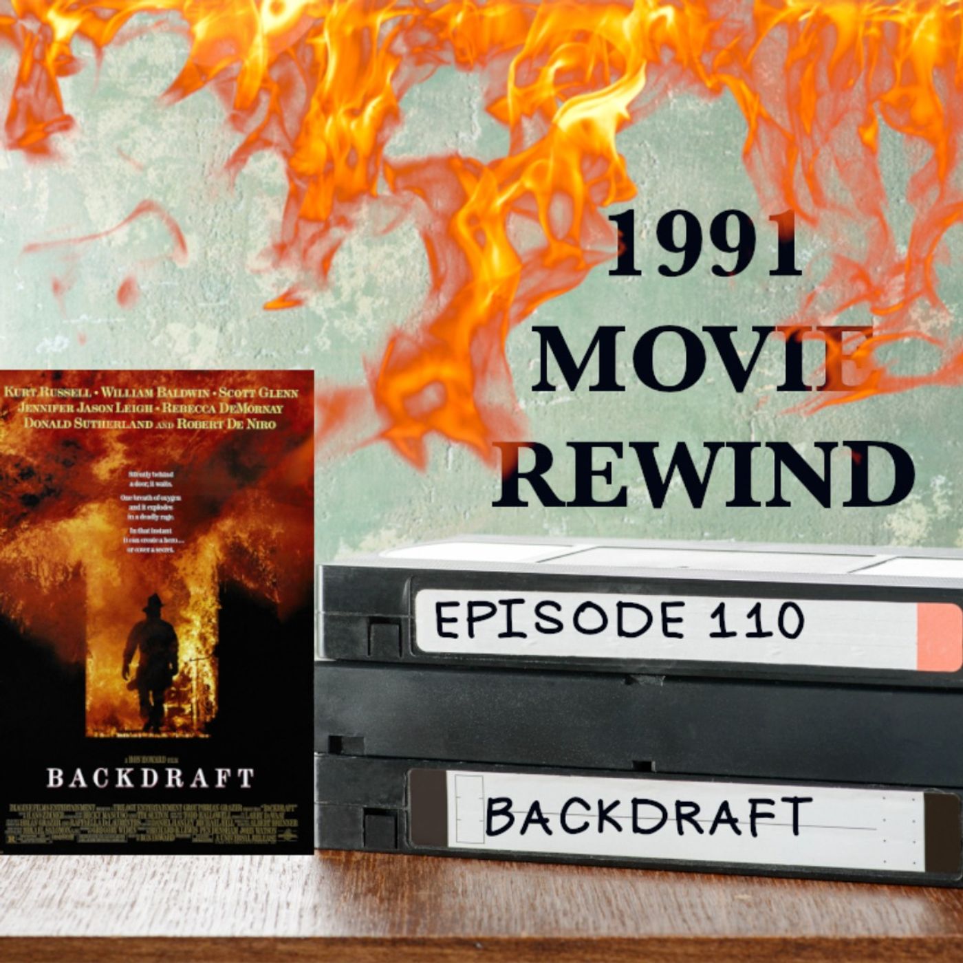 Episode 110 - Backdraft